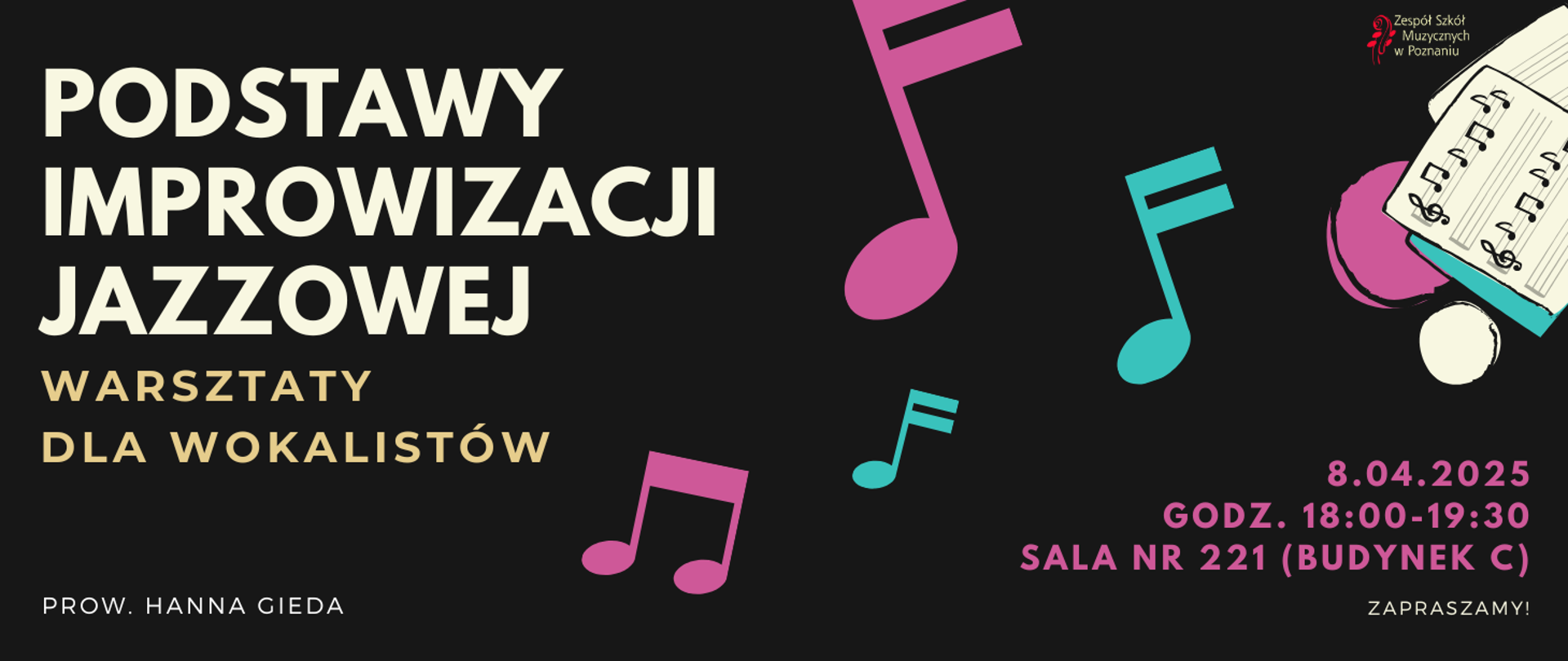 Baner na czarnym tle z kolorowymi nutami. Podstawy improwizacji jazzowej warsztaty dla wokalistów. 8.04.2025, godz. 18:00 - 19:30, Sala nr 221 budynek C