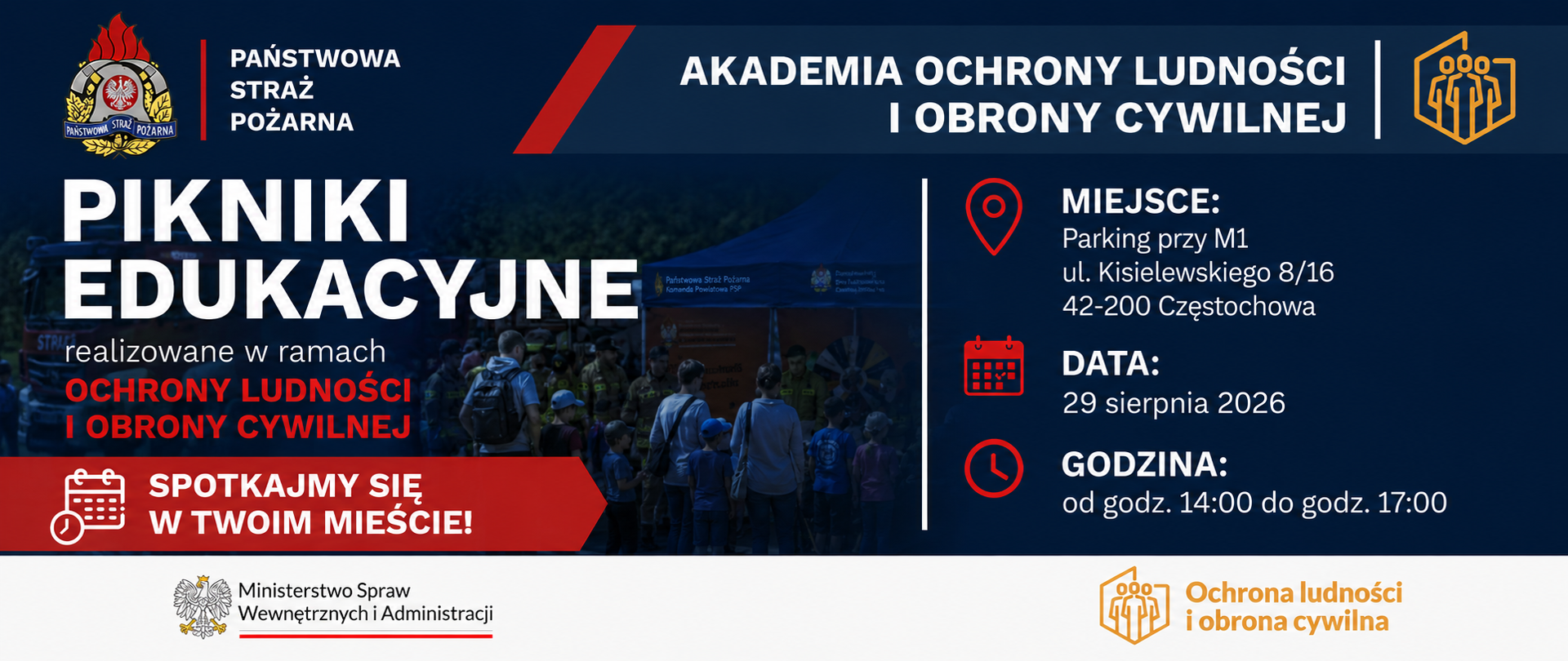 Poziomy granatowy baner Państwowej Straży Pożarnej promujący Pikniki Edukacyjne w ramach ochrony ludności i obrony cywilnej. Po lewej stronie znajduje się zdjęcie uczestników wydarzenia i hasło: Spotkajmy się w Twoim mieście. Po prawej podano szczegóły: parking przy M1, ulica Kisielewskiego 8/16, 42-200 Częstochowa; 29 sierpnia 2026 roku; od godziny 14:00 do 17:00. Na banerze umieszczono znaki Państwowej Straży Pożarnej, Akademii Ochrony Ludności i Obrony Cywilnej oraz Ministerstwa Spraw Wewnętrznych i Administracji.