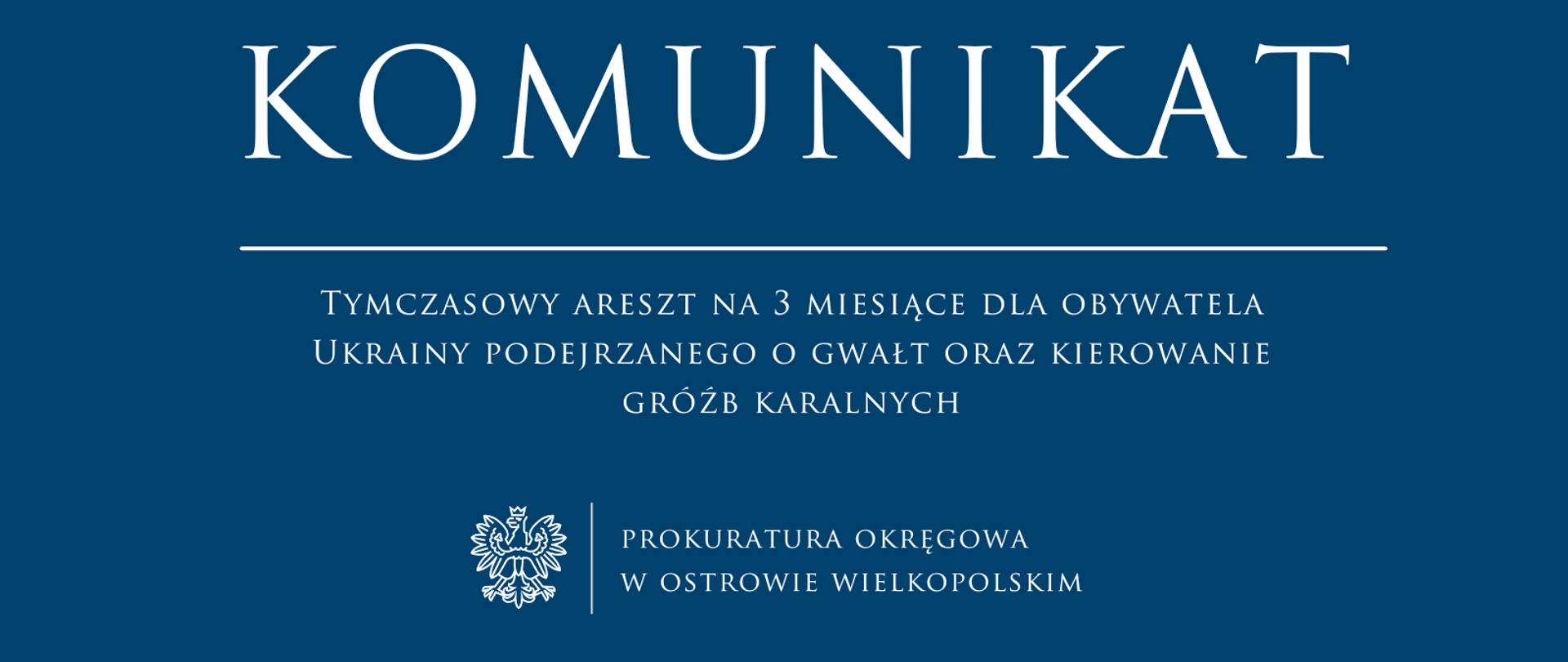 Tymczasowy areszt na 3 miesiące dla obywatela Ukrainy podejrzanego o gwałt oraz kierowanie gróźb karalnych