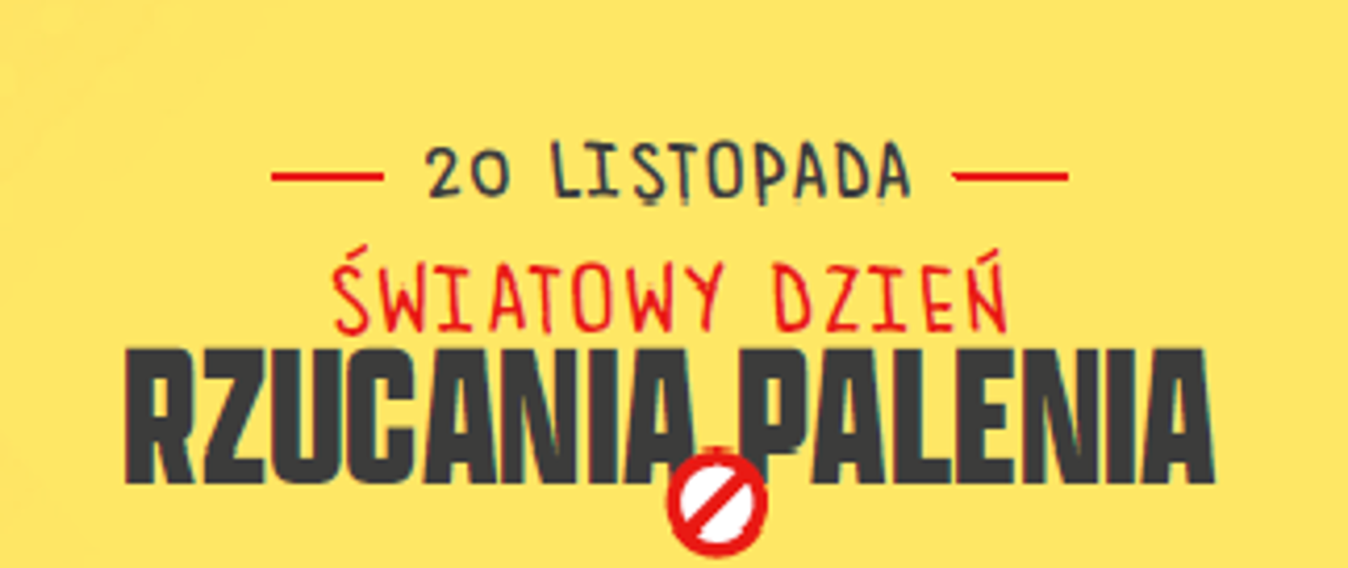 Napis 20 listopada Światowy Dzień Rzucania Palenia Znak zakazu