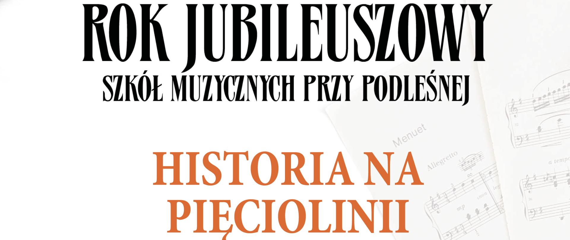 Tekst zamieszczony na plakacie:
2021/2022
Rok Jubileuszowy Szkół Muzycznych przy Podleśnej
Historia na Pięciolini
Spotkanie autorskie z Andrzejem Lechowskim
10 listopada 2022, godz. 11.30
Aula Koncertowa ZSM