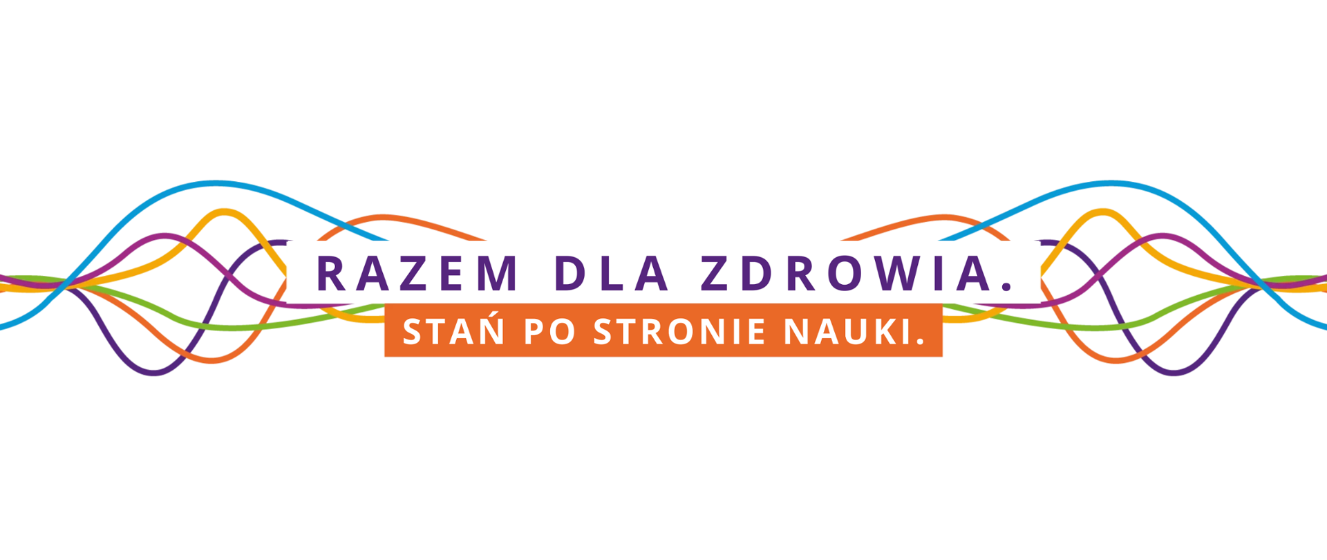 Baner promujący Światowy Dzień Zdrowia 2026. Na jasnoszarym tle widnieje napis „RAZEM DLA ZDROWIA. STAŃ PO STRONIE NAUKI.”. Tekst otaczają wielokolorowe, falujące linie symbolizujące współpracę, wymianę wiedzy i połączenie nauki z działaniami na rzecz zdrowia.