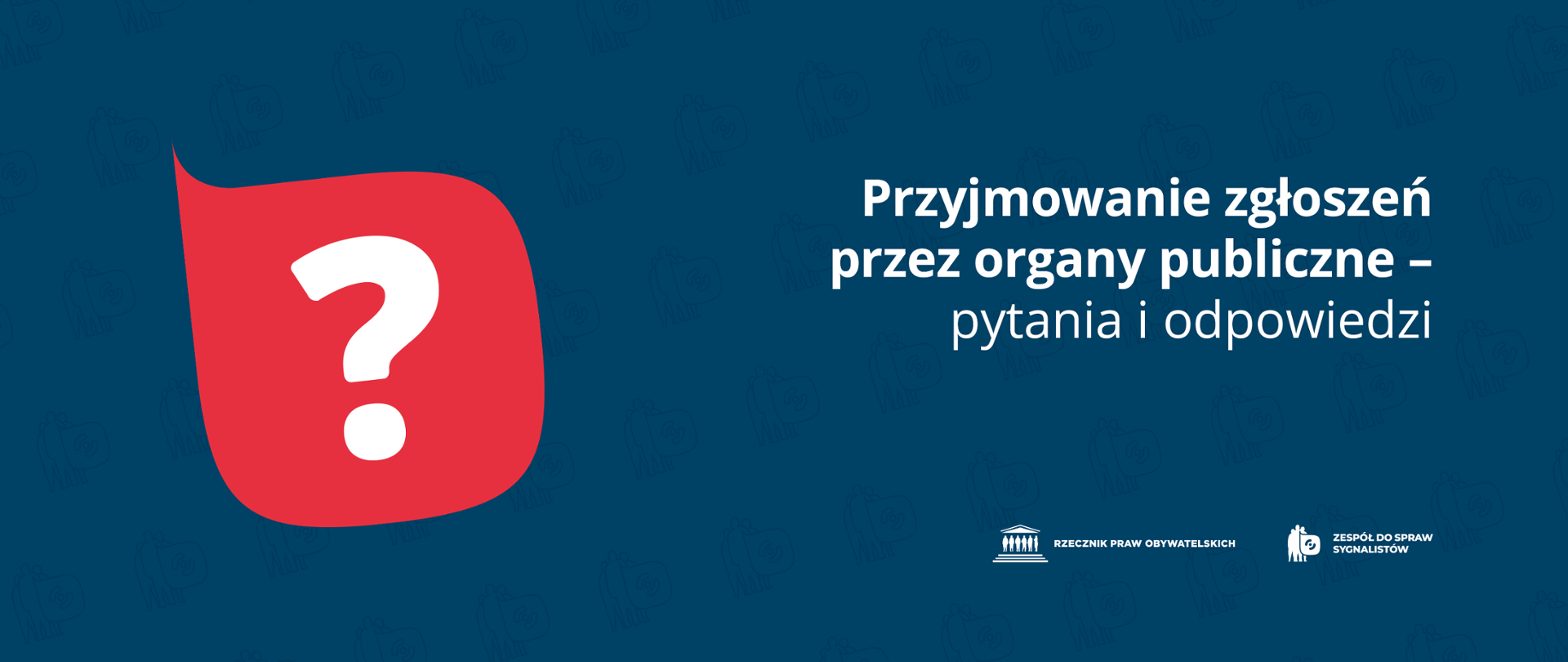 Plansza z tekstem "Przyjmowanie zgłoszeń przez organy publiczne - pytania i odpowiedzi" i ilustracją przedstawiającą znak zapytania w dymku dialogowym