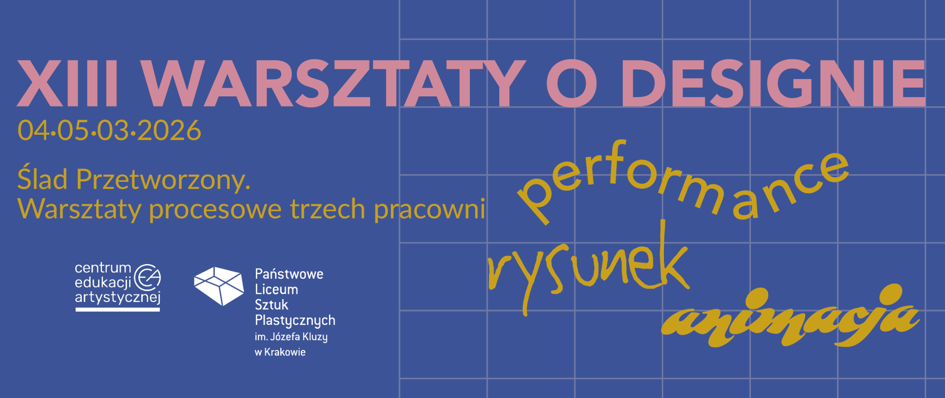 13. Warsztaty o designie. 04-05 marca 2026, Ślad Przetworzony. Warsztaty procesowe trzech pracowni preformance, rysunek, animacja