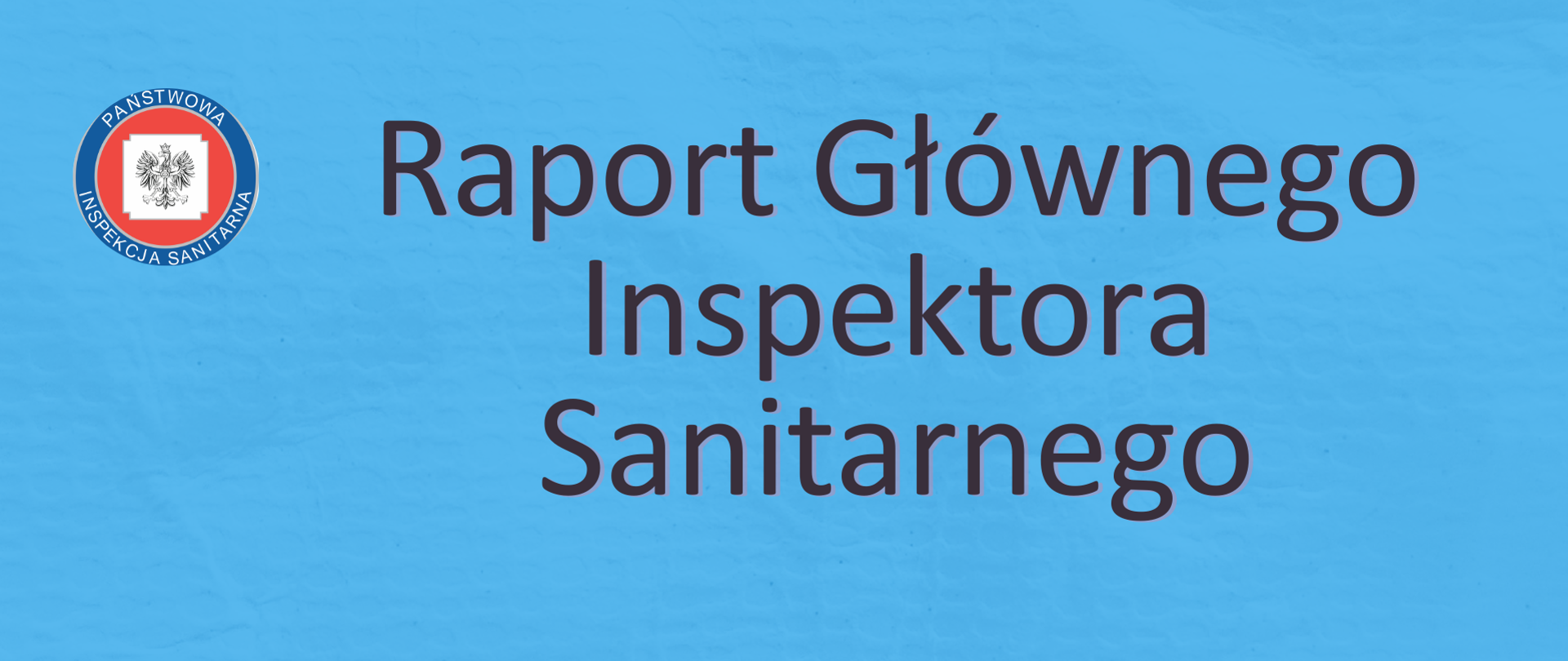 Grafika przedstawia hasło "Raport Głównego Inspektora Sanitarnego" oraz logo Inspekcji Sanitarnej 