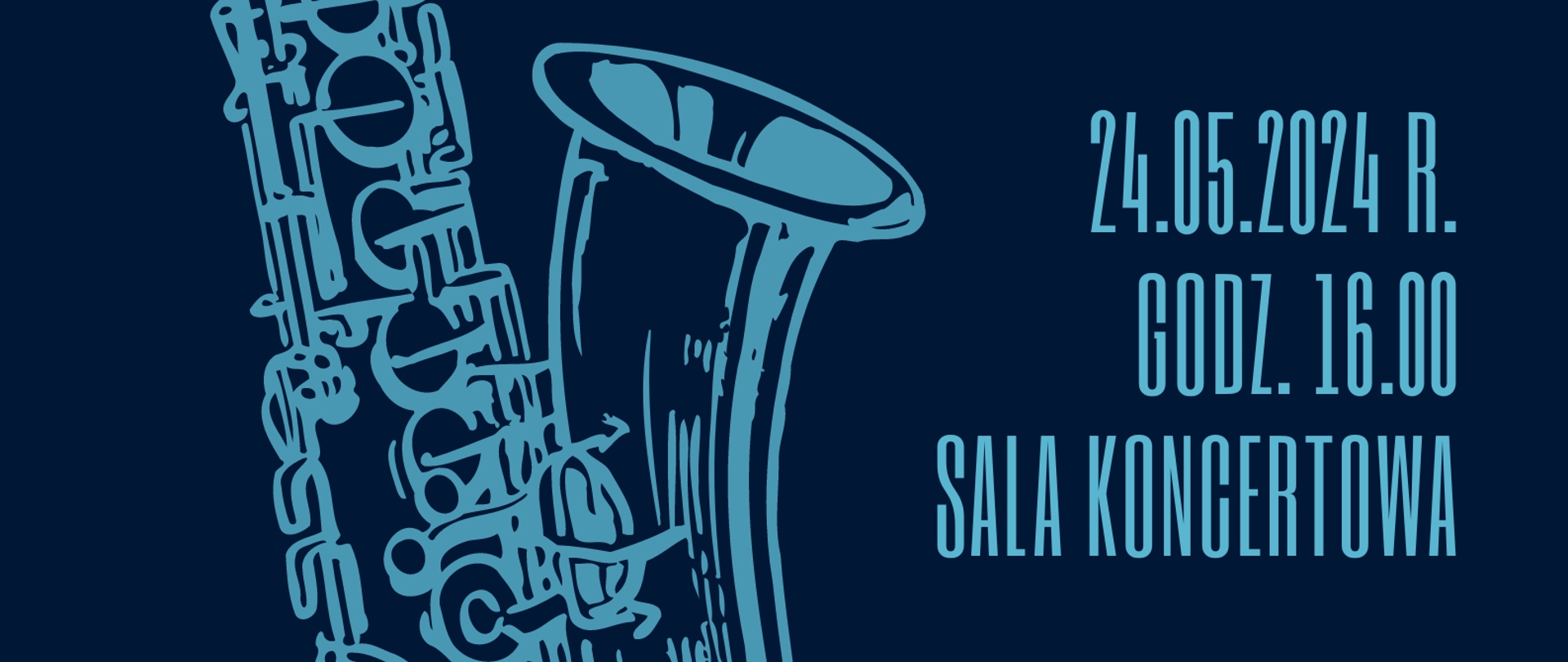 Na granatowym tle po lewej stronie saksofon. Po prawej stronie tekst: popis klasy saksofonu i klarnetu, data: 24.05.2024 r., godz. 16.00, sala koncertowa.