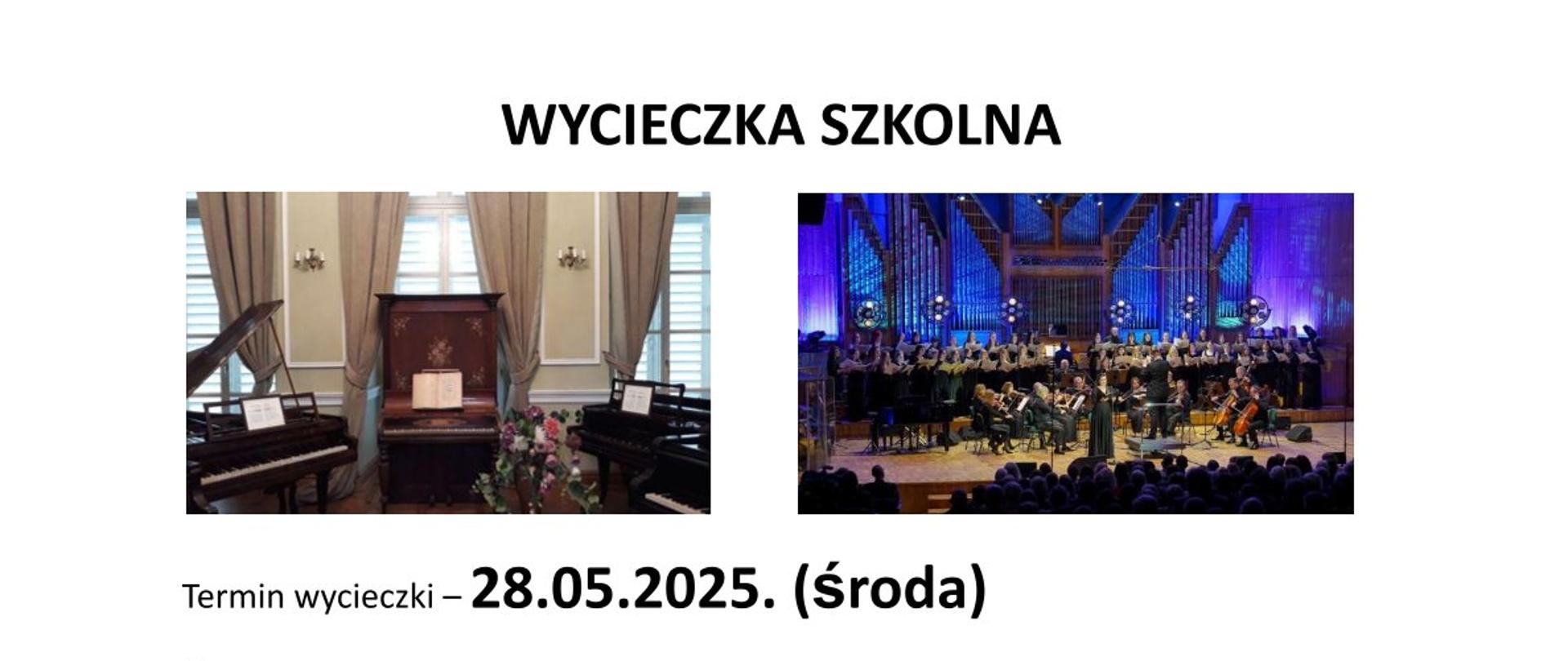 na zdjęciu czarnymi literami tekst wycieczka szkolna w dniu 28 maja 2025 r. zwiedzanie zabytkowych pianin i fortepianów w Ostromecku oraz koncert w Filharmonii Pomorskiej w Bydgoszczy zapisy do dnia 19 maja 2025