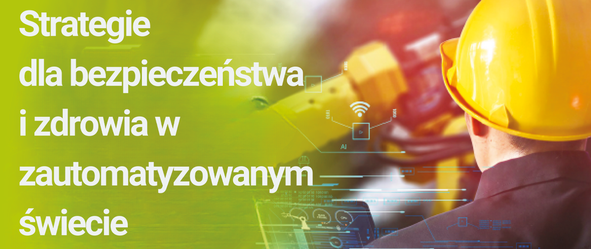 strategie dla bezpieczeństwa i zdrowia w zautomatyzowanym świecie, zdjęcie mężczyzny w kasku ochronnym