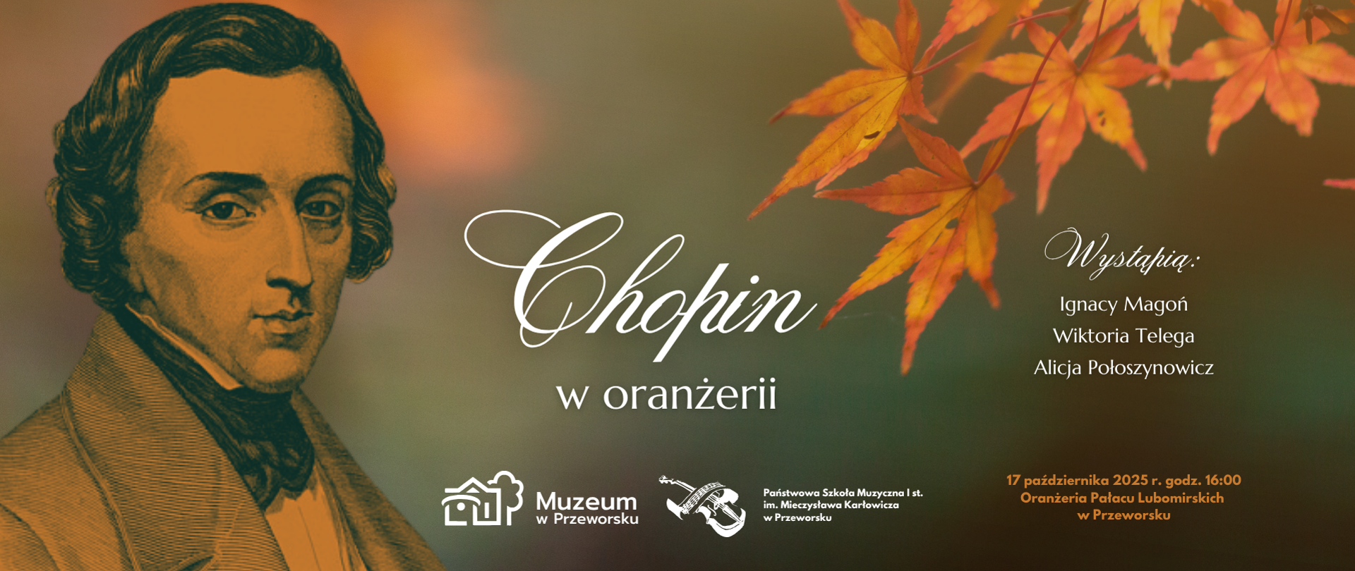 Plakat: Koncert 'Chopin w oranżerii' 17.10.2025 r. w Przeworsku. Wystąpią Ignacy Magoń, Wiktoria Telega, Alicja Połoszynowicz