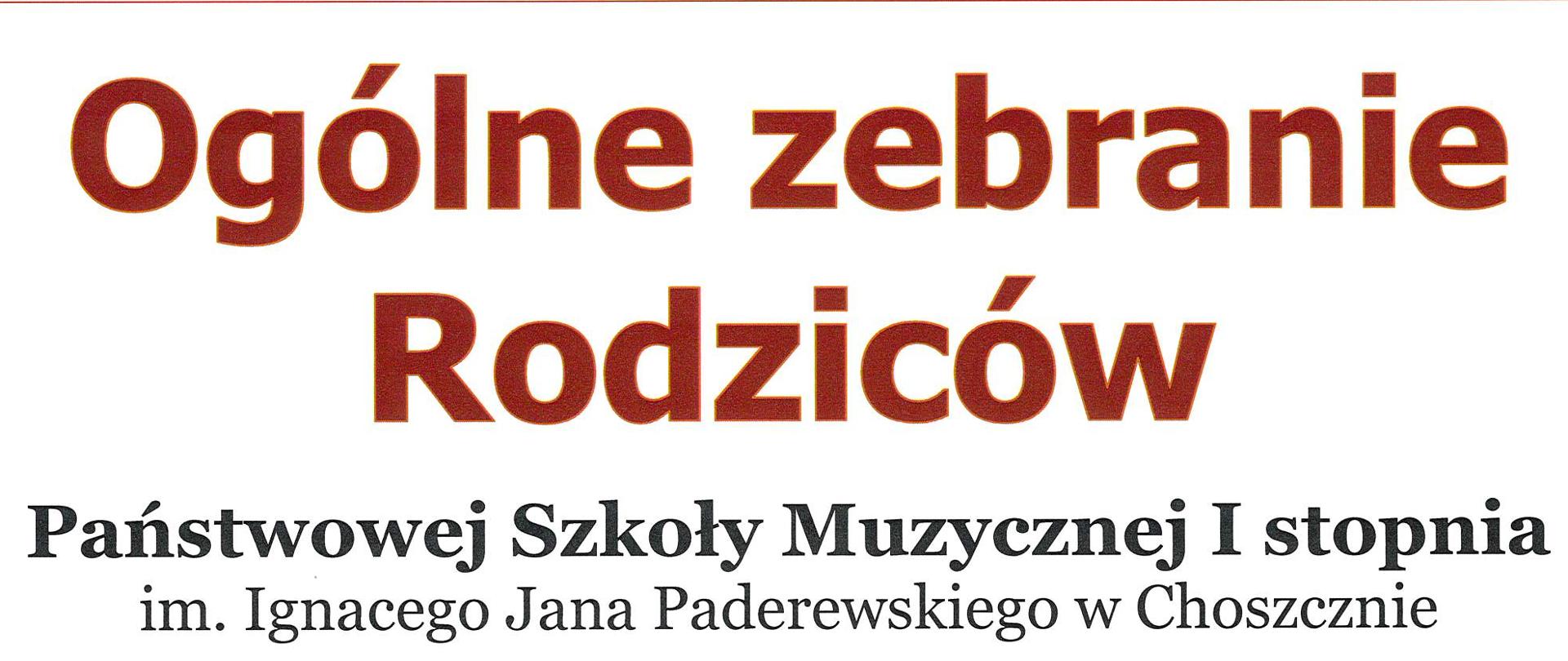 Plakat na białym tle z tekstem "Ogólne zebranie rodziców Państwowej Szkoły Muzycznej I stopnia imienia Ignacego Jana Paderewskiego w Choszcznie odbędzie się 20.09.2022 r. (wtorek) o godzinie 18:00 w auli szkoły." Tekst w kolorze czerwonym i białym, całość w czerwonej ramce.