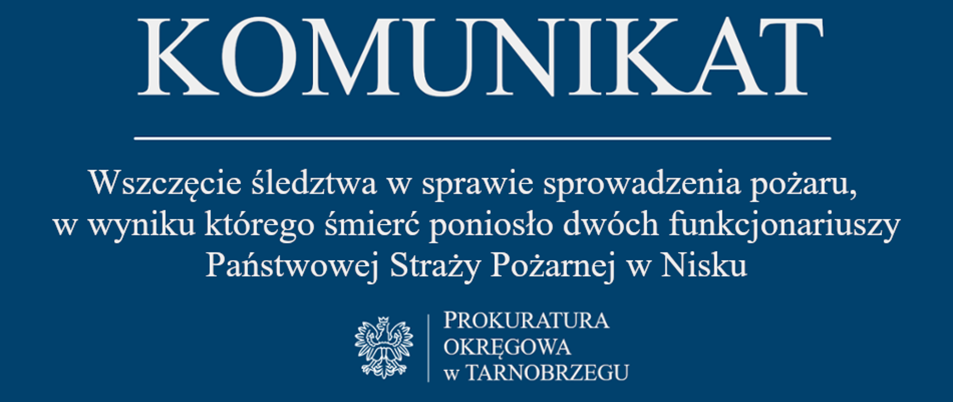 Komunikat Rzecznika Prasowego z dnia 19 października 2026 r. - wszczęcie śledztwa w sprawie sprowadzenia pożaru, w wyniku którego śmierć poniosło dwóch funkcjonariuszy Państwowej Straży Pożarnej w Nisku