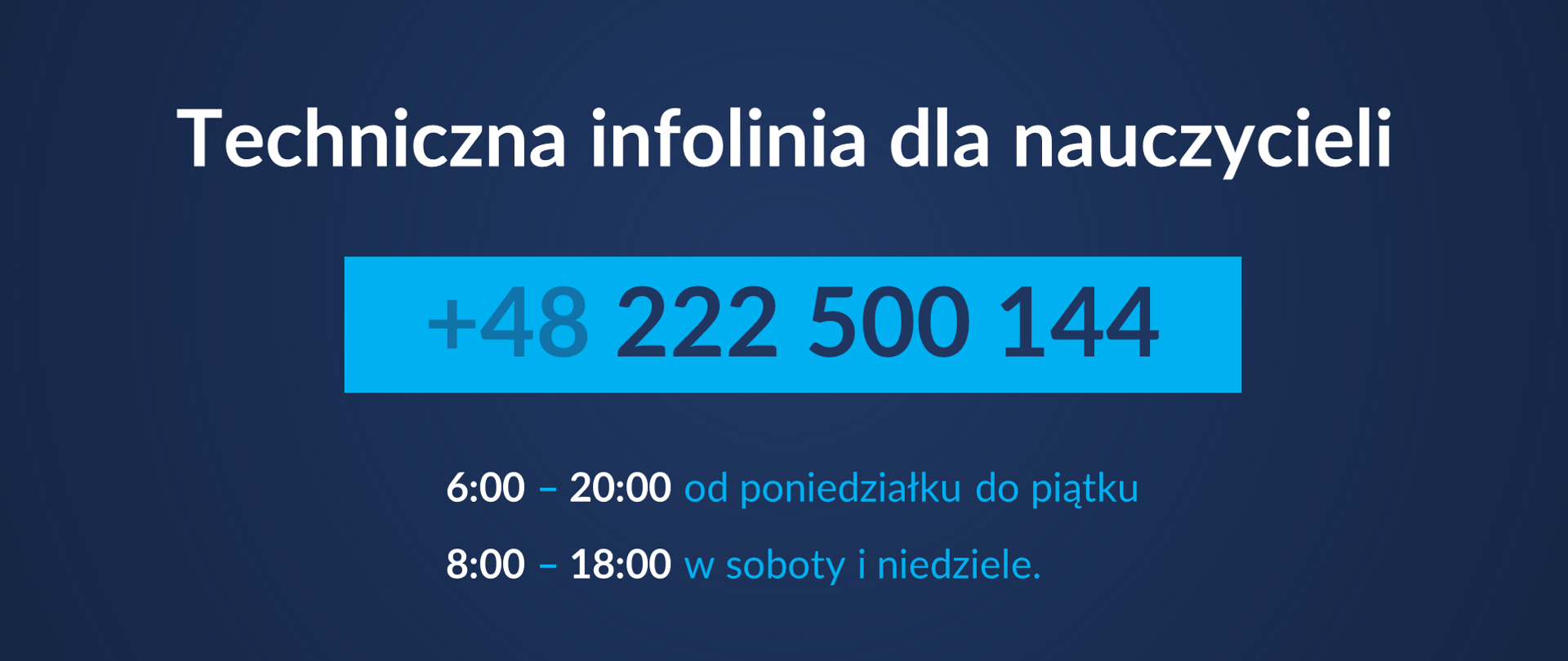 Granatowa grafika z numerem telefonu technicznej infolinii dla nauczycieli: +48 222 500 144. Poniżej informacja o godzinach działania infolinii: 6:00-20:00 od poniedziałku do piątku, 8:00-18:00 w soboty i niedziele.