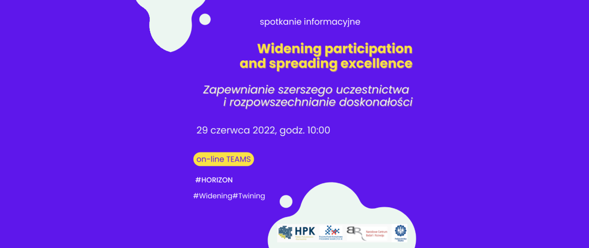 Spotkanie informacyjne
Widening participation and spreading excellence