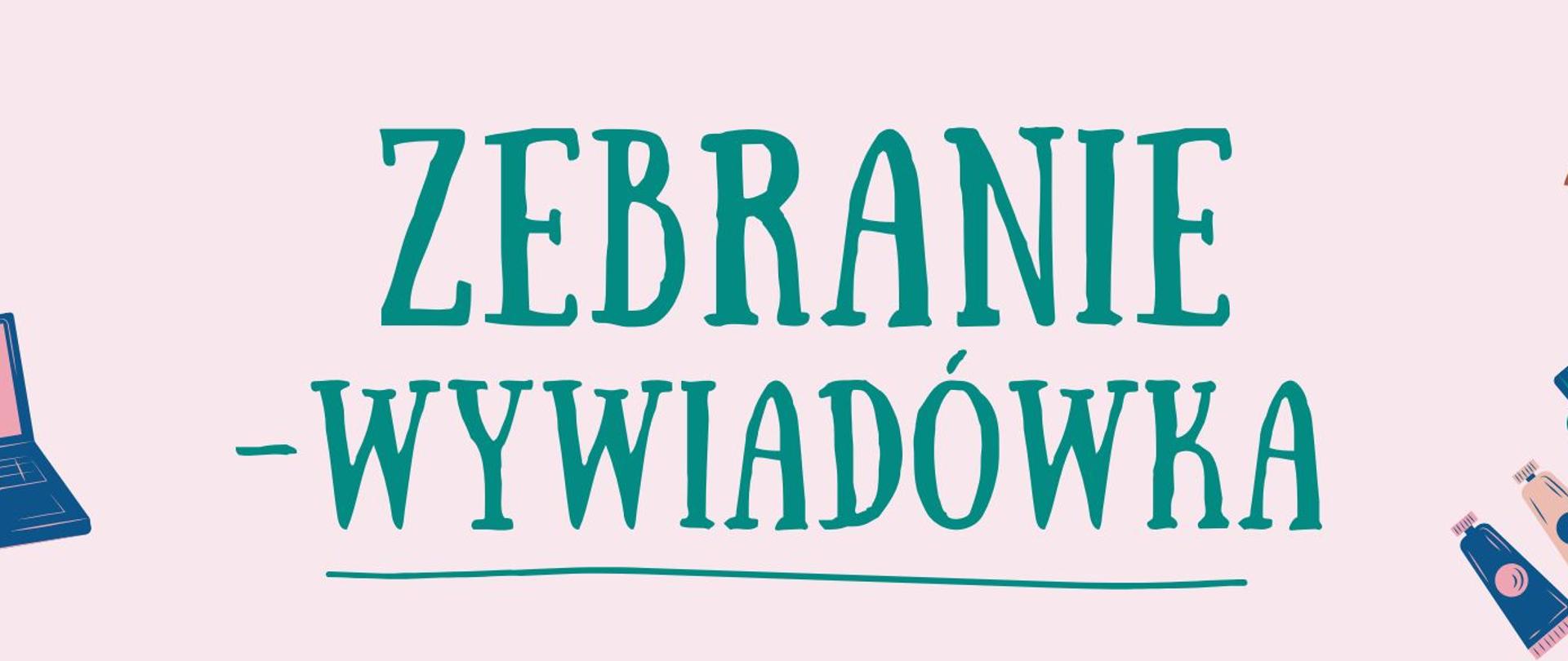 Plakat przyciąga uwagę jasnoróżowym tłem z radosnymi, kolorowymi ilustracjami dzieci i przedmiotów szkolnych, które nadają mu lekkiego i przyjaznego charakteru. W centralnej części wyeksponowano duży, zielony napis „Zebranie – Wywiadówka”, a poniżej widnieją informacje o dacie (23.01.25, godz. 18.15) oraz celach spotkania. Na dole umieszczono plan zebrania wraz z hasłem zachęcającym do obecności, co podkreśla profesjonalny i jednocześnie ciepły charakter wydarzenia.