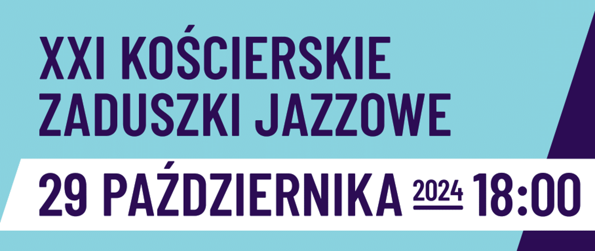 Tło obrazka w odcieniach niebieskich. U góry napis: "XXI Kościerskie Zaduszki Jazzowe", poniżej data, godzina, miejsce koncertu, informacja o artyście. Dalej do dołu ujęcia trzech mężczyzna grających na instrumentach muzycznych. U samego dołu informacja o wstępie wolnym i rezerwacji miejsc. U góry po lewej stronie informacja o organizatorze i współorganizatorach.