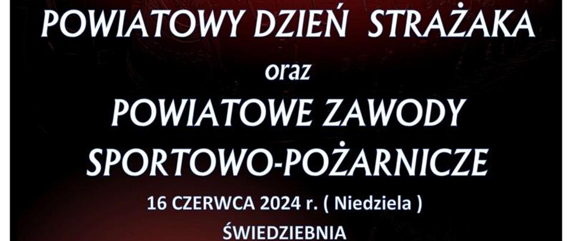 Zdjęcie przedstawia plakat zapowiadający Powiatowy Dzień Strażaka, Powiatowe Zawody Sportowo-Pożarnicze - w miejscowości Świedziebnia 16 czerwca 2024r. Na górze wymienieni organizatorzy. Pod nimi zdjęcie strażaków stojących w dwuszeregu. W dolnej części program uroczystości. Na dole zdjęcia z uroczystości Dnia Strażaka oraz zawodów pożarniczych.