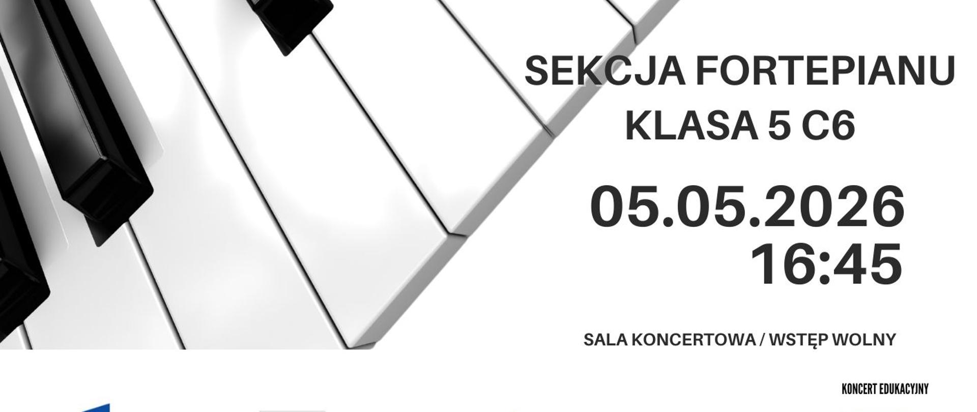 Plakat informacyjny dotyczący popisu sekcji fortepianu klasy 5 C6 odbywającego się w dniu 05.05.2026 o godz. 16:45.
