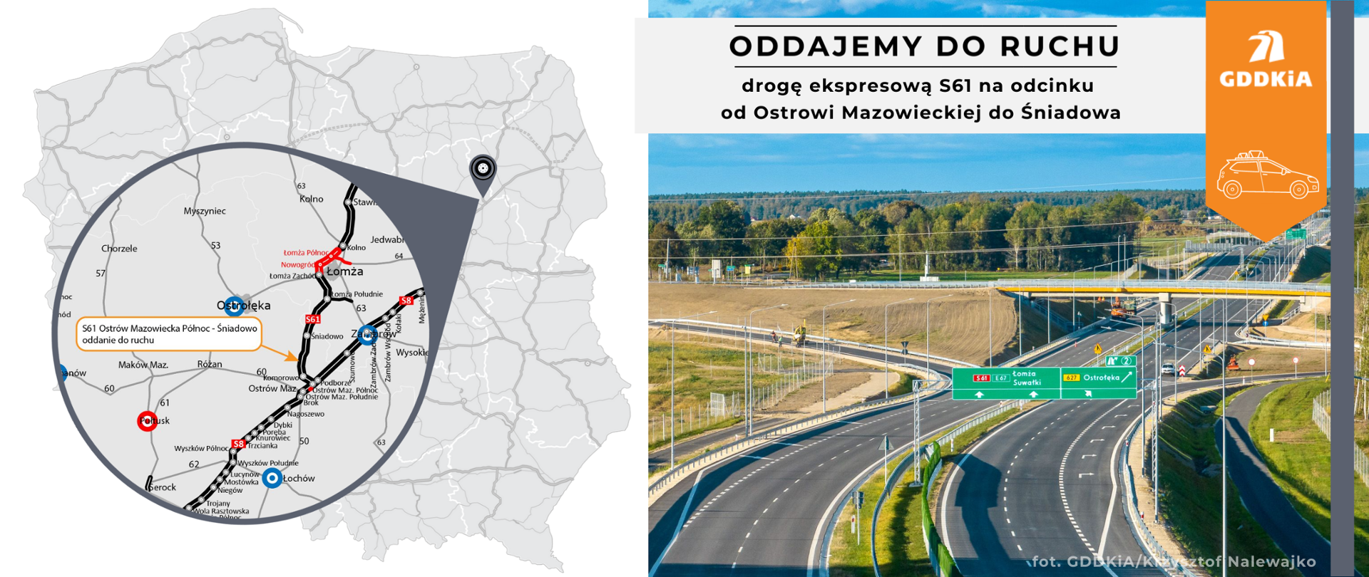Infografika informująca o oddaniu odcinka S61 Ostrów Mazowiecka Północ - Śniadowo do ruchu. Po lewej kontur mapy Polski z zaznaczonym oddawanym do ruchu odcinkiem. Po prawej zdjęcie drogi tuż przed otwarciem. Dwujezdniowa droga ekspresowa z dwoma pasami ruchu w obu kierunkach. Droga biegnie między polami i lasami. Na jezdni widoczne jeszcze pojazdy obsługi i maszyny budowlane realizujące prace wykończeniowe.