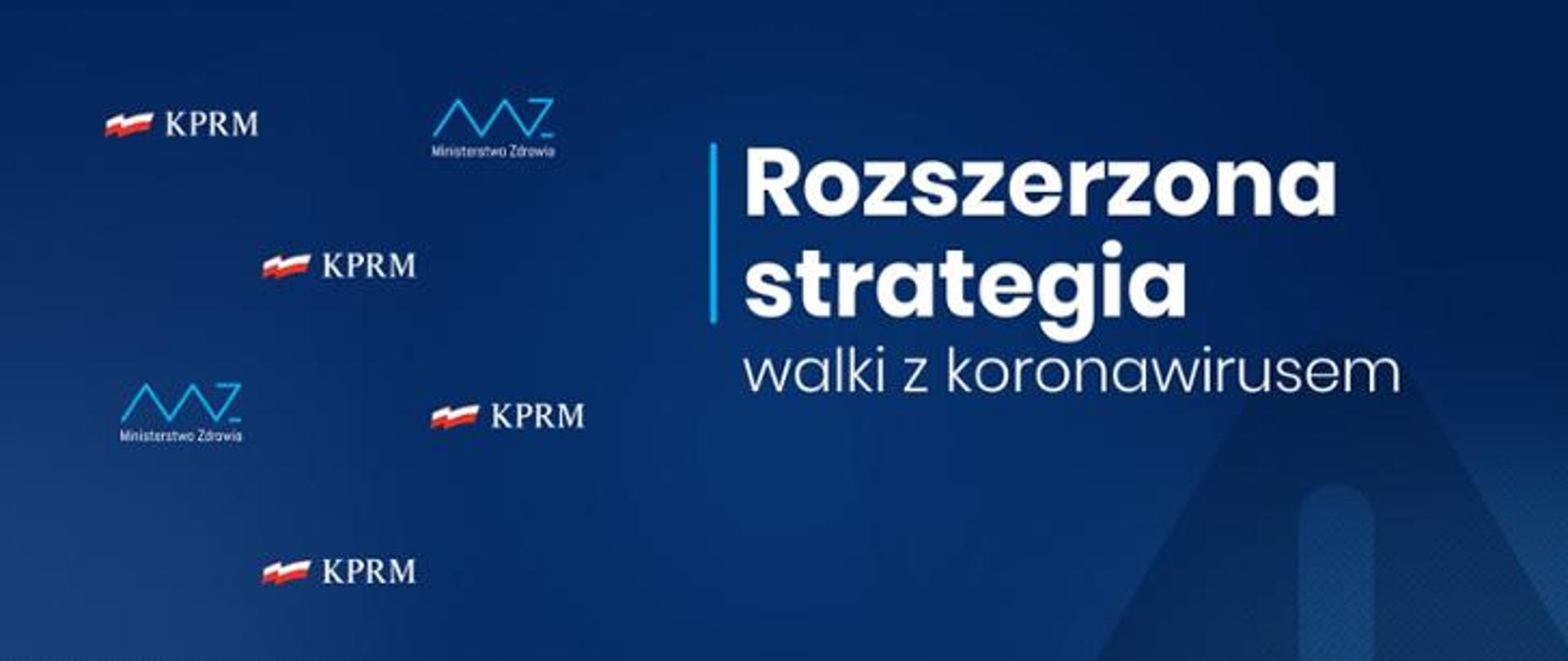 Plansza z logo KPRM-u i Ministerstwa Zdrowia oraz napisem Rozszerzona strategia walki z koronawirusem
