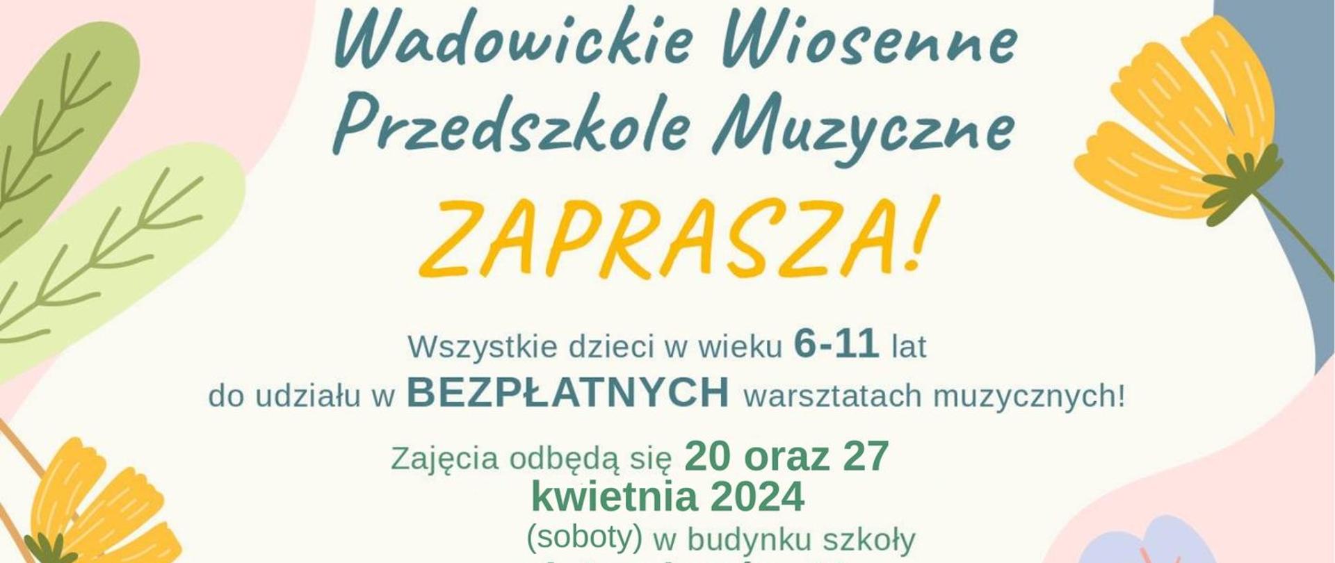 Zaproszenie dedykowane dla dzieci w wieku od 6 do 11 lat, do wzięcia udziału w bezpłatnych warsztatach muzycznych, które odbędą się w budynku Państwowej Szkoły Muzycznej I i II stopnia w Wadowicach w dniach: 20.04.2024, 27.04.2024, godziny od 10:00. Telefon kontaktowy: 695958455
