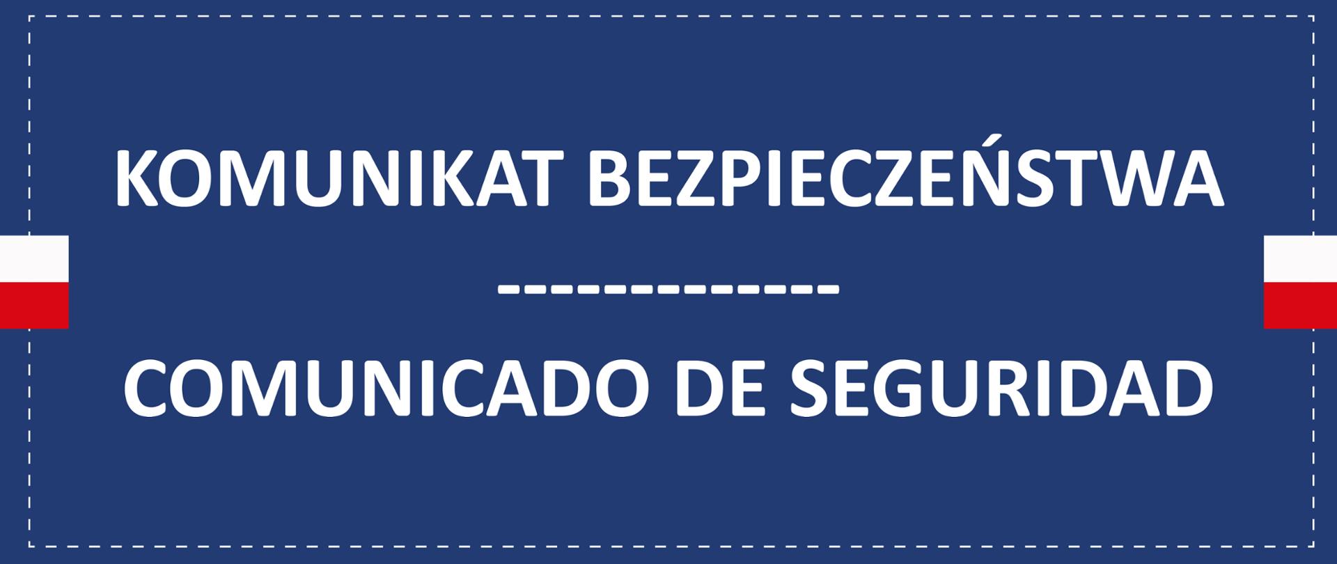 Plansza granatowa z flagami Polski z obu stron i napisem KOMUNIKAT BEZPIECZEŃSTWA / COMUNICADO DE SEGURIDAD