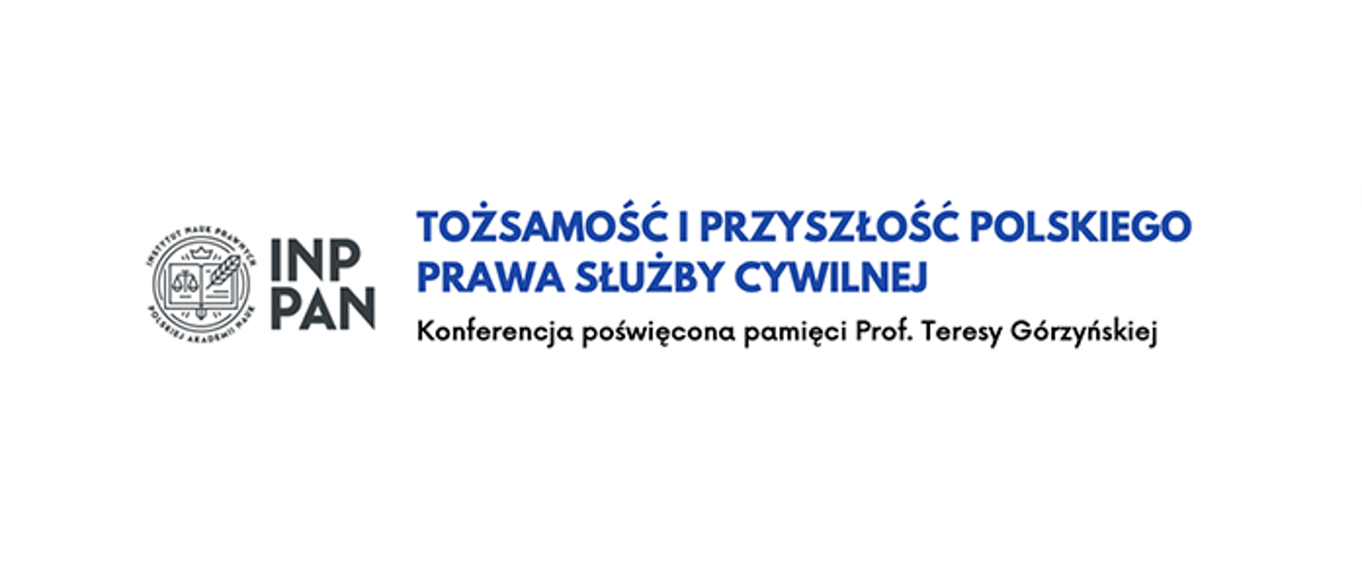Grafika promocyjna - napis Tożsamość i przyszłość polskiego prawa służby cywilnej – Konferencja poświęcona pamięci Prof. Teresy Górzyńskiej