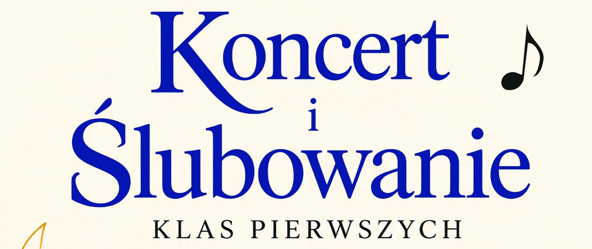 Pionowy plakat zapraszający na koncert i ślubowanie klas pierwszych. Na jasnym, kremowym tle widnieje elegancki, czarny napis kaligraficzny „Serdecznie Zapraszamy”, ozdobiony złotym sercem. Poniżej dużymi, granatowymi literami zapisano „Koncert i Ślubowanie”, a pod nim czarny napis „KLAS PIERWSZYCH”. W dolnej części plakatu znajduje się złota ikona kalendarza oraz informacja: „Dnia 22 października, godz. 17⁰⁰”. Kompozycję zdobią delikatne gałązki zielonych liści, złote ornamenty i czarne nuty, nawiązujące do muzycznego charakteru wydarzenia. Całość utrzymana jest w eleganckim, uroczystym stylu, z dominującymi kolorami kremowym, granatowym, czarnym, zielonym i złotym.