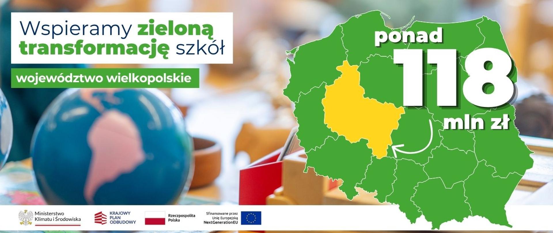 na banerze po lewej stronie widnieje napis: Wspieramy zieloną transformację szkół województwo wielkopolskie. Po prawej stronie widoczna jest mapa Polski z zaznaczonym na żółto woj. wielkopolskim i napisem ponad 118 mln zł.