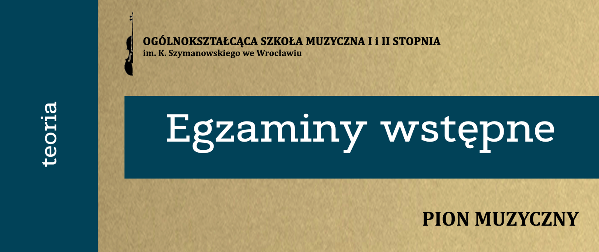 Grafika w kolorach niebiesko-beżowym zawiera logo szkoły oraz napisy :"Egzaminy wstępne" oraz "Pion muzyczny"