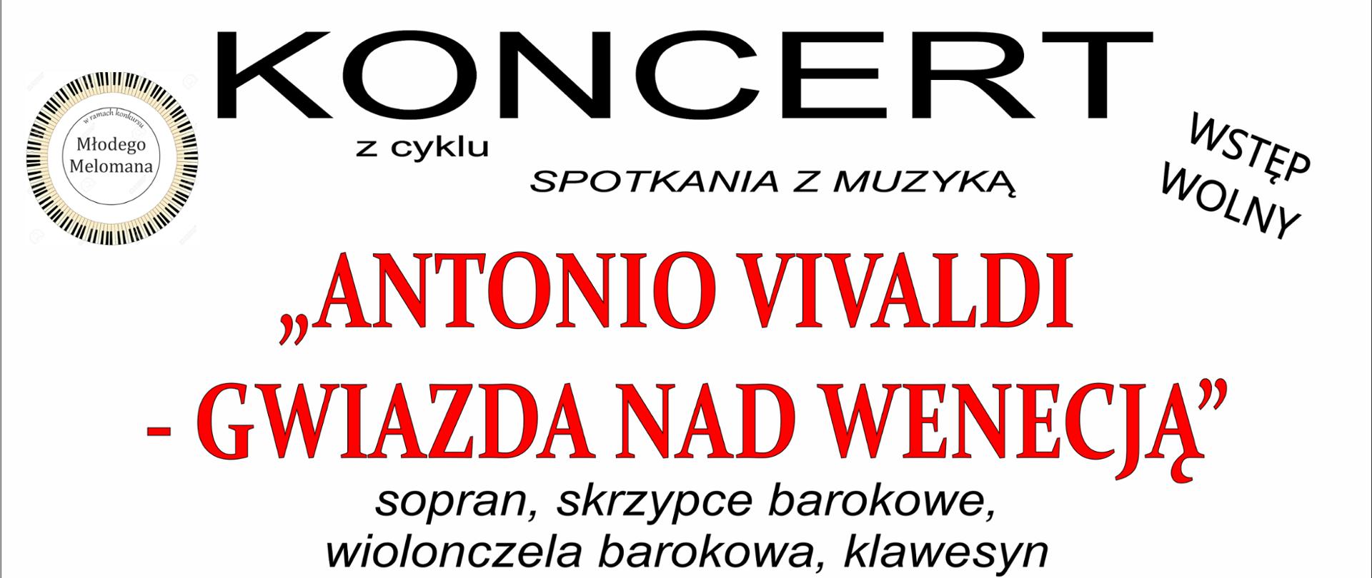 Grafika na białym tle. W lewym górnym roku logo filharmonii narodowej. W prawym górnym rogu logo szkoły. Na środku tekst: zapraszają na koncert z cyklu spotkania z muzyką o tematyce "Antonio Vivaldi - gwiazda nad Wenecją". sopran, skrzypce barokowe, wiolonczela barokowa, klawesyn. 11 marca 2024 r. (poniedziałek) godz. 17.30, sala koncertowa PSM Olecko