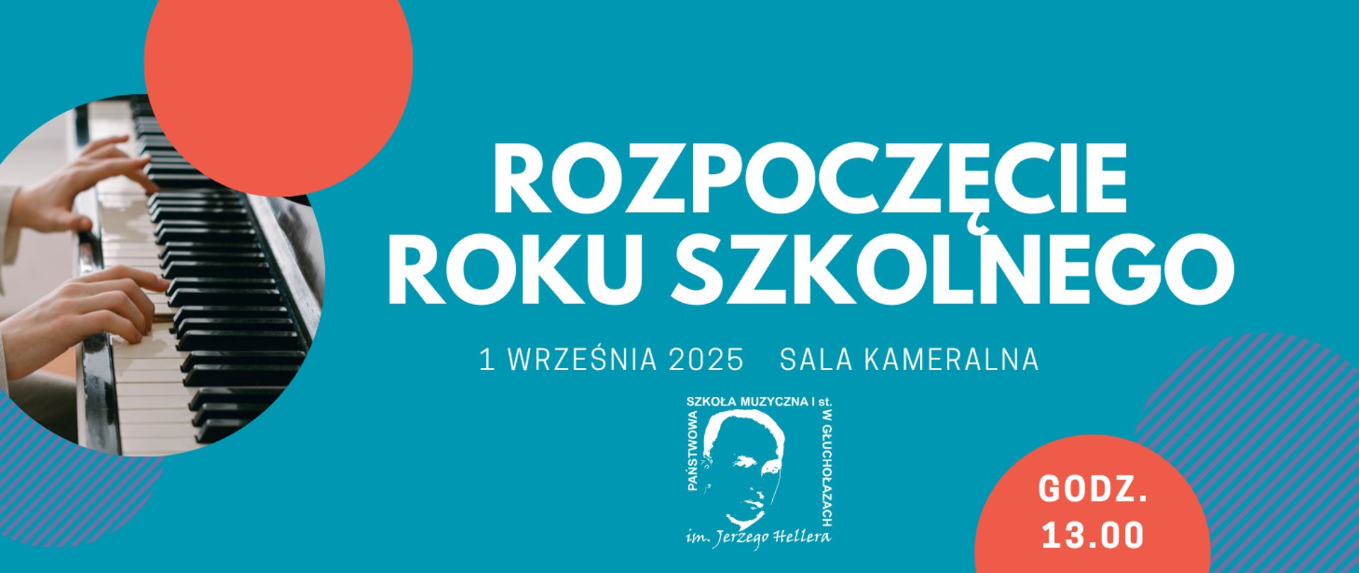 Kafelek jasnoniebieskie tło w lewym rogu okrągłe zdjęcie klawiatury fortepianu i dłoni grających powyżej czerwona plama w kształcie koła w prawym dolnym rogu mniejsza czerwona plama w kształcie koła z napisem godzina 13:00 pośrodku biały napis rozpoczęcie roku szkolnego 1 września 2025 sala kameralna centralnie po środku na dole logo szkoły w kolorze białym według ustalonego znaku

