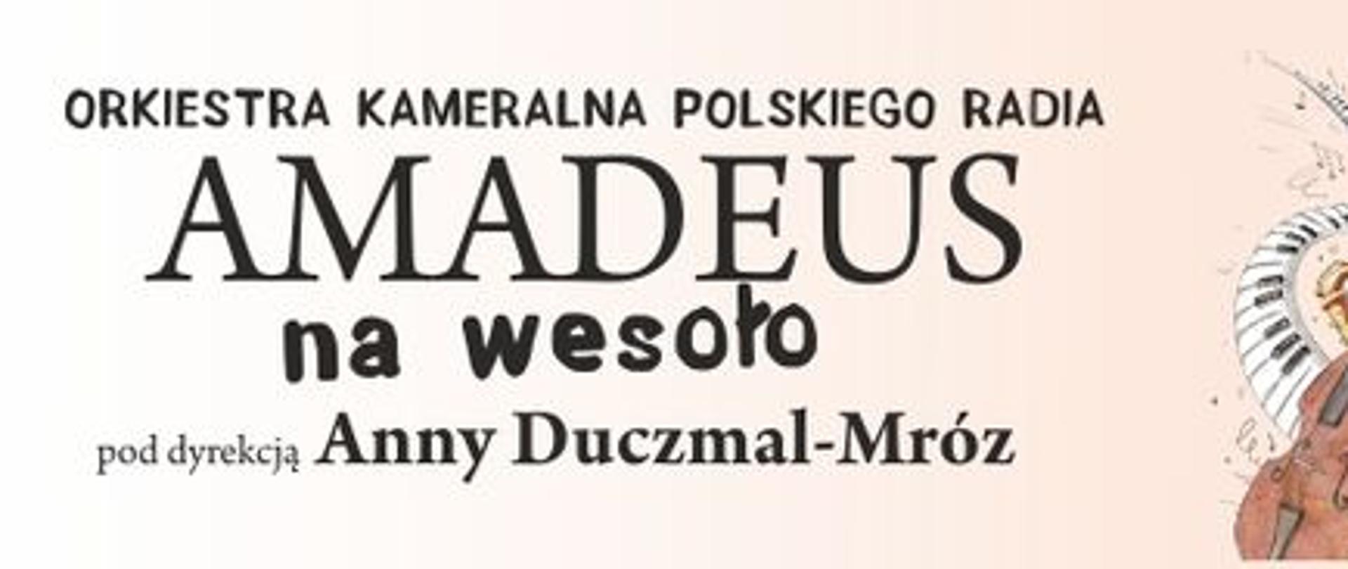 Baner przedstawia napis Orkiestra Kameralna Polskiego Radia AMADEUS na wesoło pod dyrekcją Anny Duczmal-Mróz na jasnoróżowym tle. W prawym rogu grafika z klawiaturą i wiolonczelą.