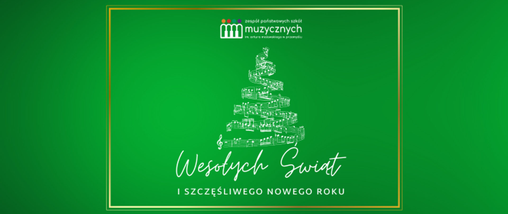 Na zielonym tle choinka z nut, na szczycie logo szkoły, pod choinka napis: Wesołych Świat i Szczęśliwego Nowego Roku. 