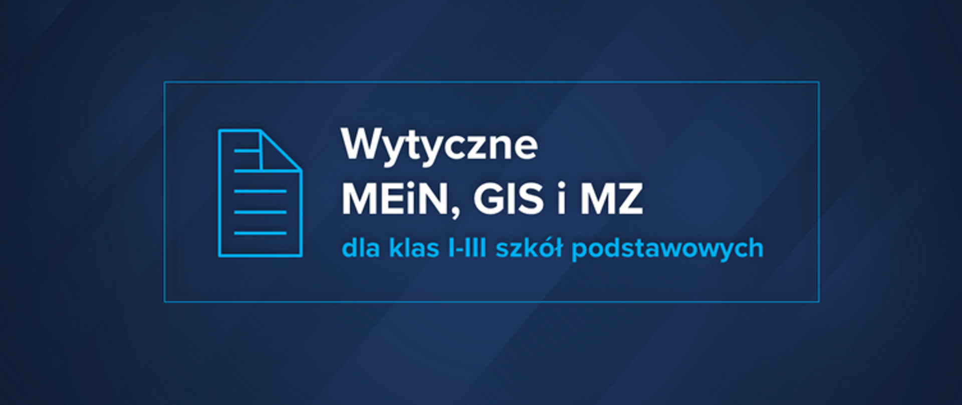 Wytyczne MEiN, GIS i MZ dla klas I-III szkół podstawowych.