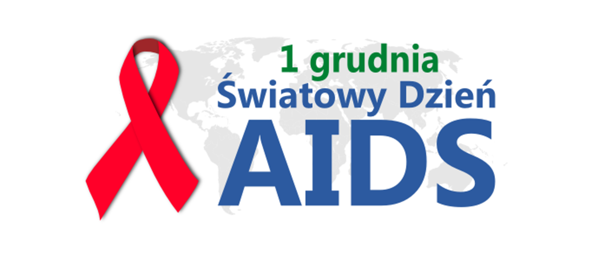 na białym prostokącie czerwona wstążeczka i napis 1 grudnia Światowy Dzień AIDS, w tle szare kontynenty
