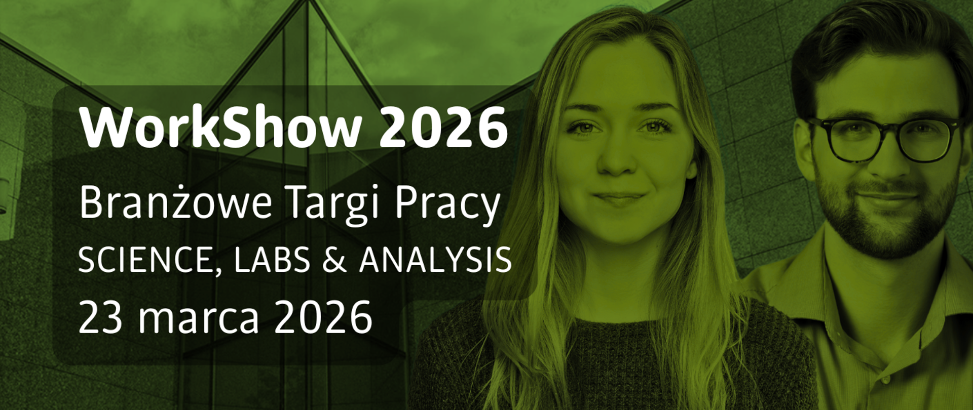 Plakat promujący wydarzenie „WorkShow 2026 – Branżowe Targi Pracy: Science, Labs & Analysis”, które odbędzie się 23 marca 2026 roku; na tle nowoczesnego budynku widoczne są dwie młode osoby – kobieta i mężczyzna – patrzące w obiektyw.