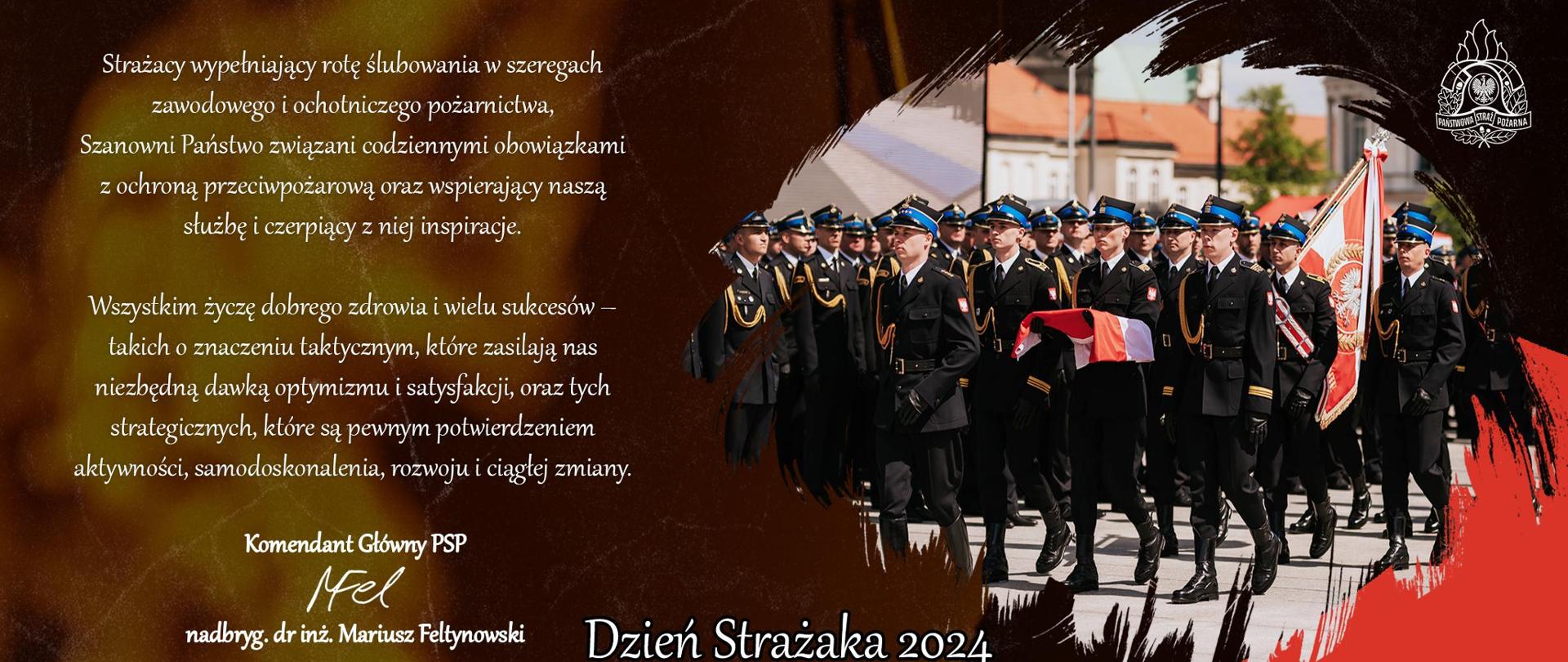 Życzenia Komendanta Głównego Państwowej Straży Pożarnej z podpisem Komendanta Głównego oraz zdjęcia strażaków w mundurach galowych z obchodów Dnia Strażaka.