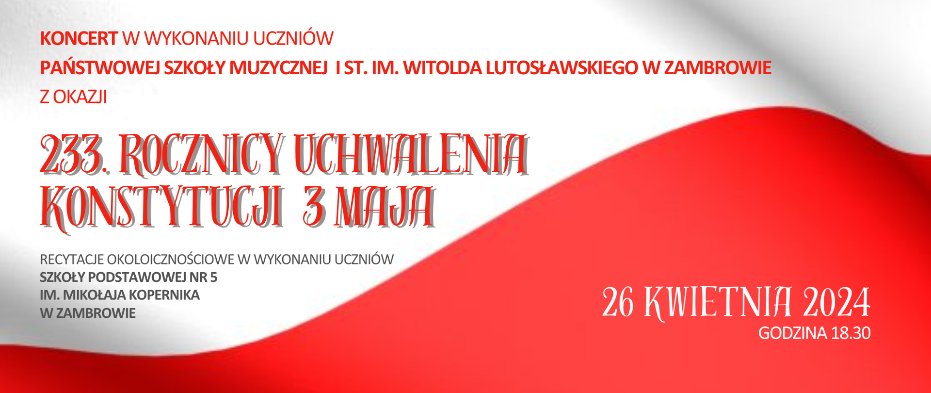 Na poziomym plakacie umieszczone jest tło w kolorach i ustawieniu polskiej flagi. Od góry umieszczone są czerwoną, czarną i białą czcionką informacje o koncercie. Od góry nazwa koncerty oraz jego miejsce poniżej informacja o wykonawcach w po prawej stronie na dole dokładna data i godzina wydarzenia