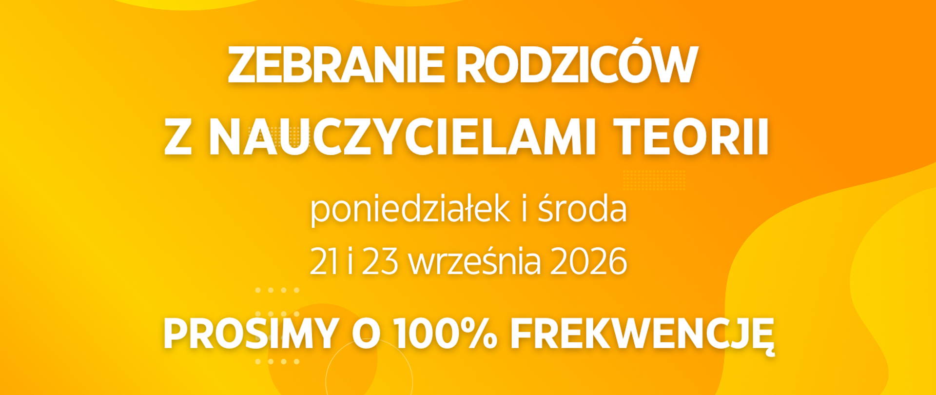 Na żółtym tle treść: zebranie rodziców z nauczycielami teorii; poniedziałek i środa 21 i 23 września 2026; prosimy o 100% frekwencję.