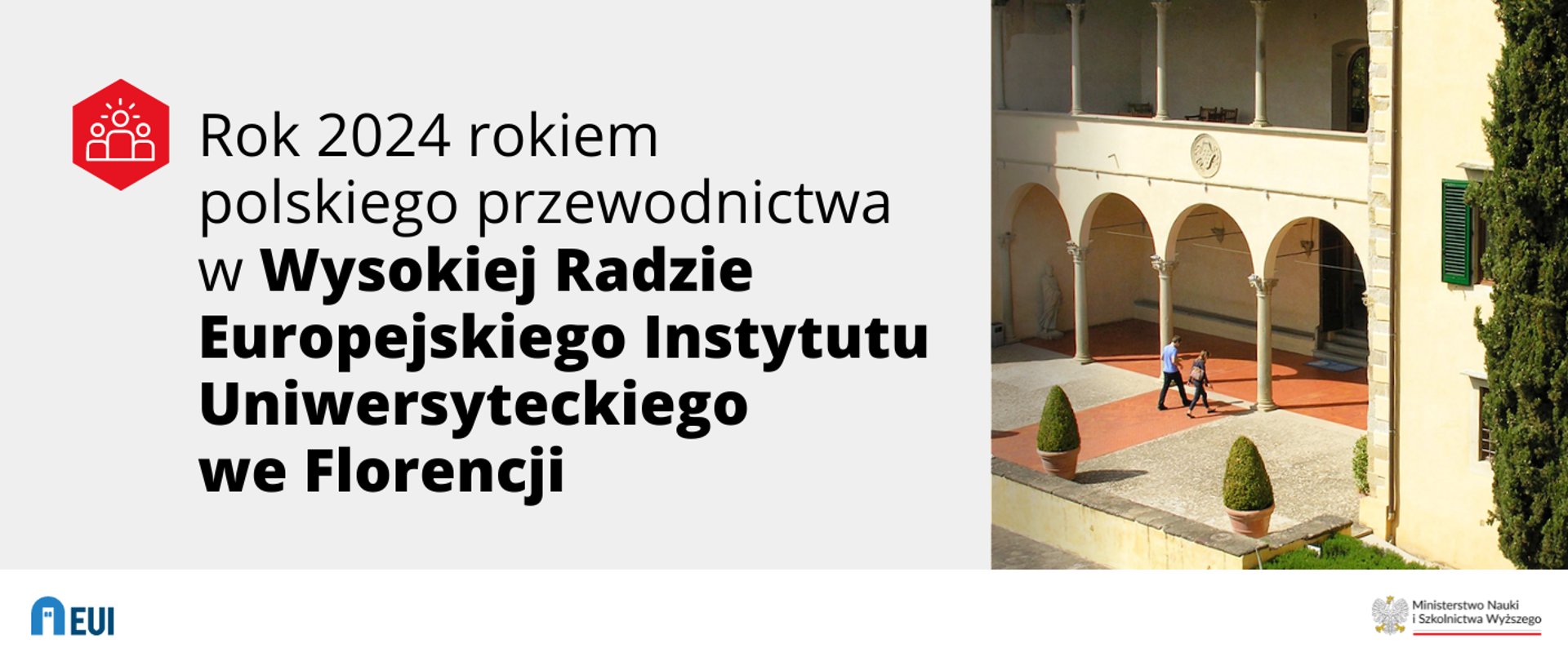 Zdjęcie wejścia do budynku, obok napis Rok 2024 rokiem polskiego przewodnictwa w Wysokiej Radzie Europejskiego Instytutu Uniwersyteckiego we Florencji.