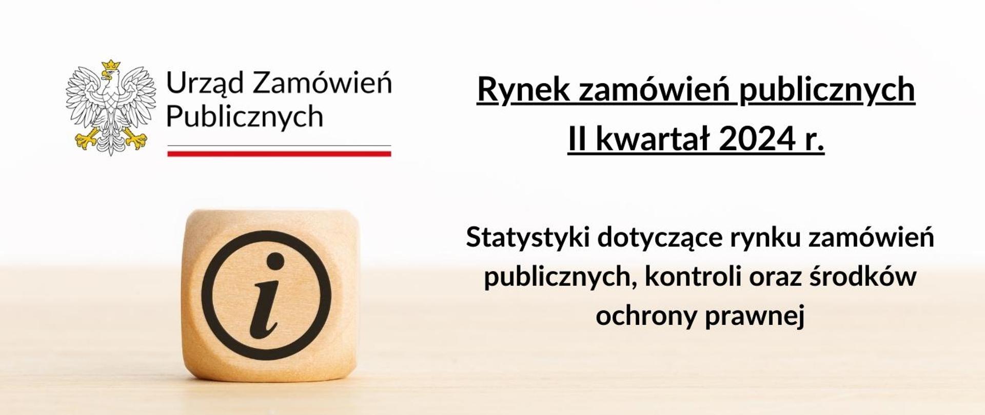 Statystyki dotyczące rynku zamówień publicznych, kontroli oraz środków ochrony prawnej po II kwartale 2024 r.