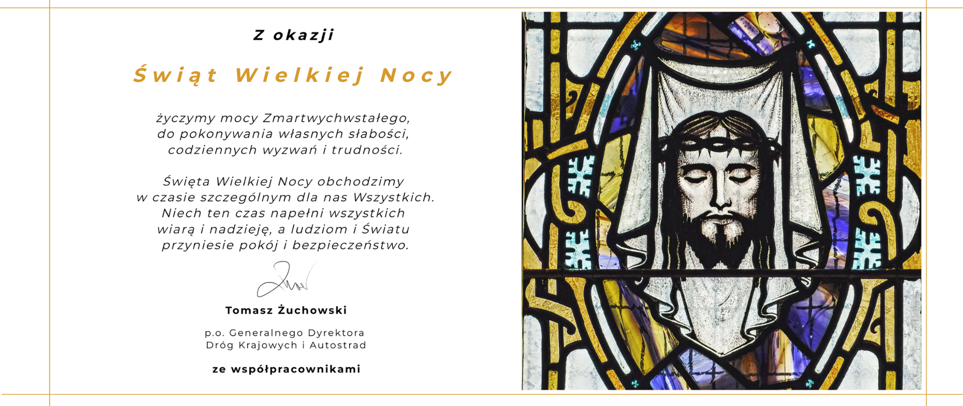 Kartka z życzeniami na święta wielkanocne. Tekst: Życzymy mocy Zmartwychwstałego, do pokonywania własnych słabości, codziennych wyzwań i trudności. Święta Wielkiej Nocy, obchodzimy w czasie szczególnym dla nas Wszystkich. Niech ten czas napełni wszystkich wiarą i nadzieję, a ludziom i Światu przyniesie pokój i bezpieczeństwo. Po prawek witraż przedstawiający twarz Chrystusa odbitą na płótnie.