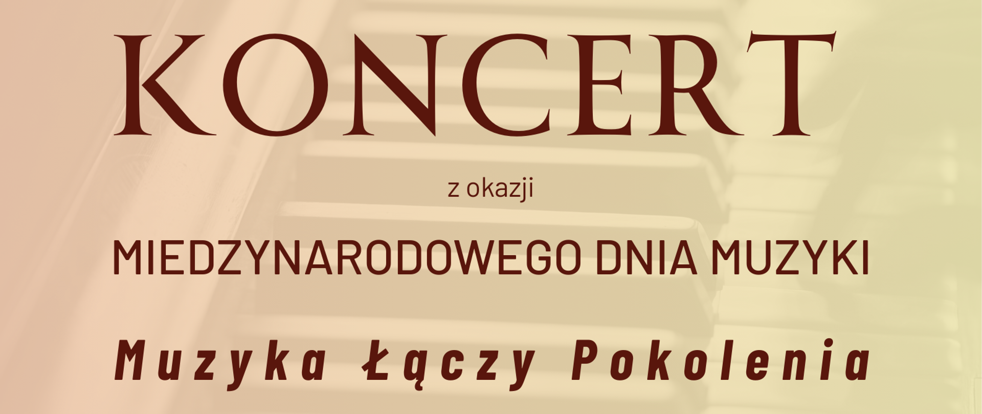 Plakat zaprasza na Koncert z okazji Międzynarodowego Dnia Muzyki pod hasłem „Muzyka Łączy Pokolenia”, z udziałem gościa specjalnego prof. Andrzeja Jasińskiego. Wydarzenie odbędzie się w środę 1 października 2025 r. o godz. 17:30 w Sali Kameralnej (parter) Państwowej Szkoły Muzycznej w Zabrzu.
Tło plakatu stanowią rozmyte klawisze fortepianu w ciepłych, beżowych barwach.