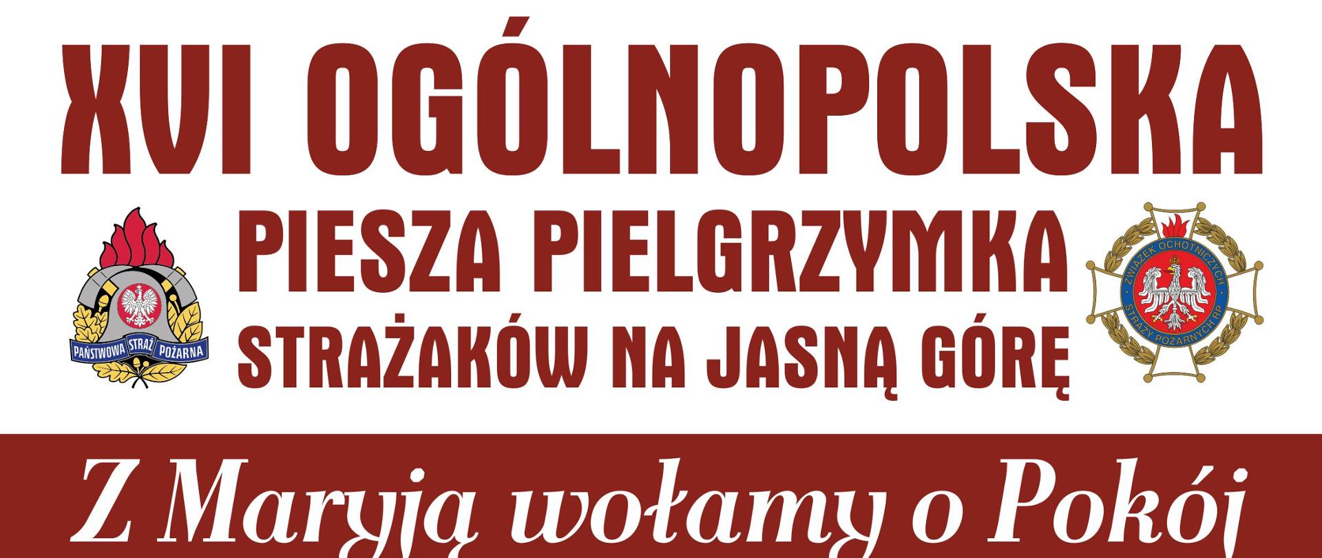 XVI Ogólnopolska Piesza Pielgrzymka Strażaków na Jasną Górę 