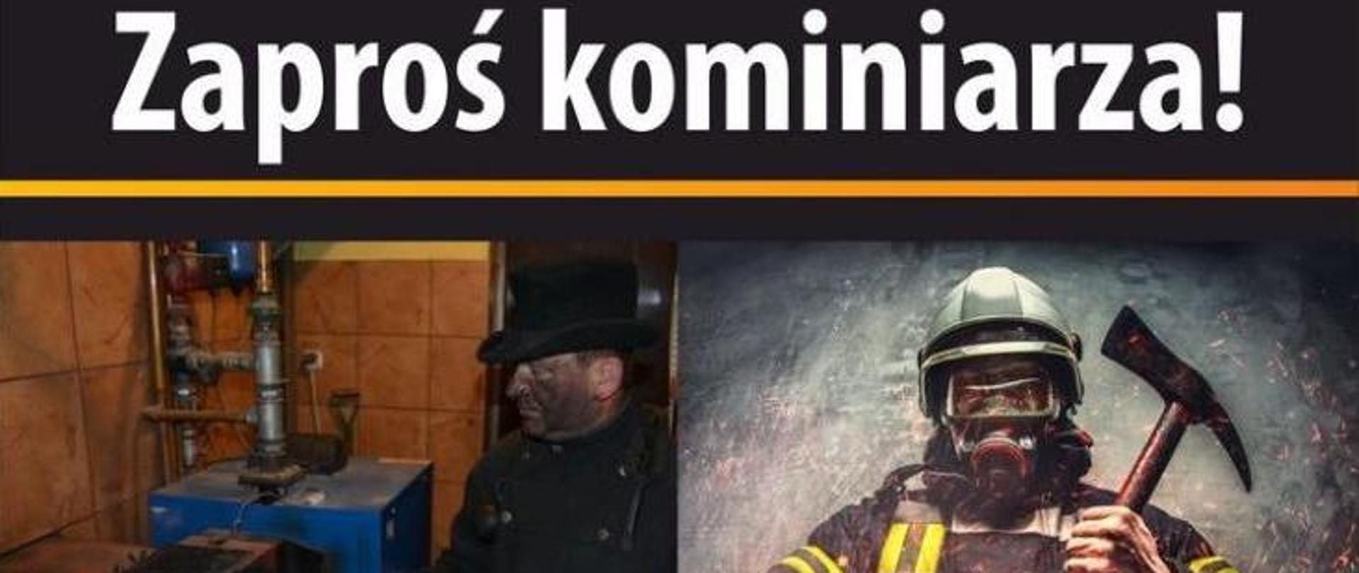 Infografika przedstawiająca kominiarza podczas przeglądu i strażaka ze sloganem ZADBAJ O BEZPIECZEŃSTWO zaproś kominiarza.