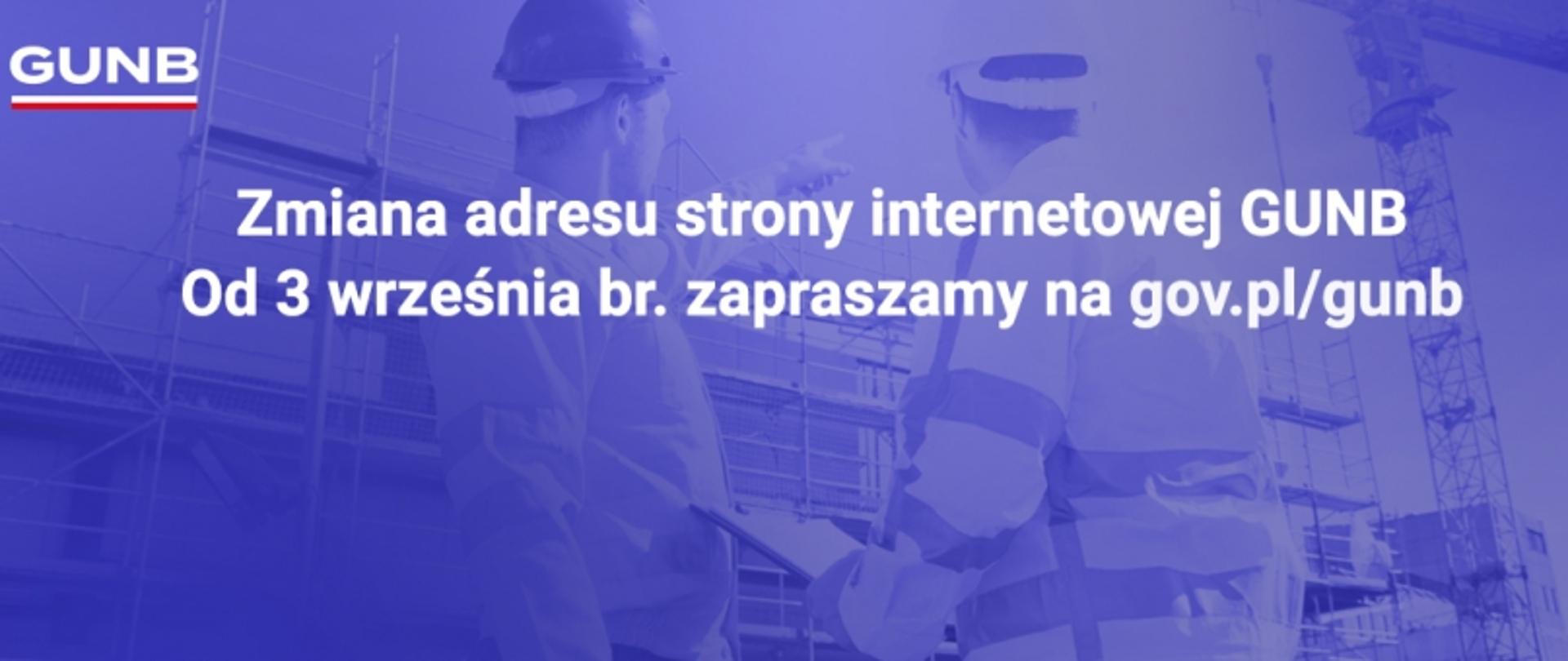 Grafika informująca o zmianie adresu strony GUNB na gov.pl/gunb od 3 września.