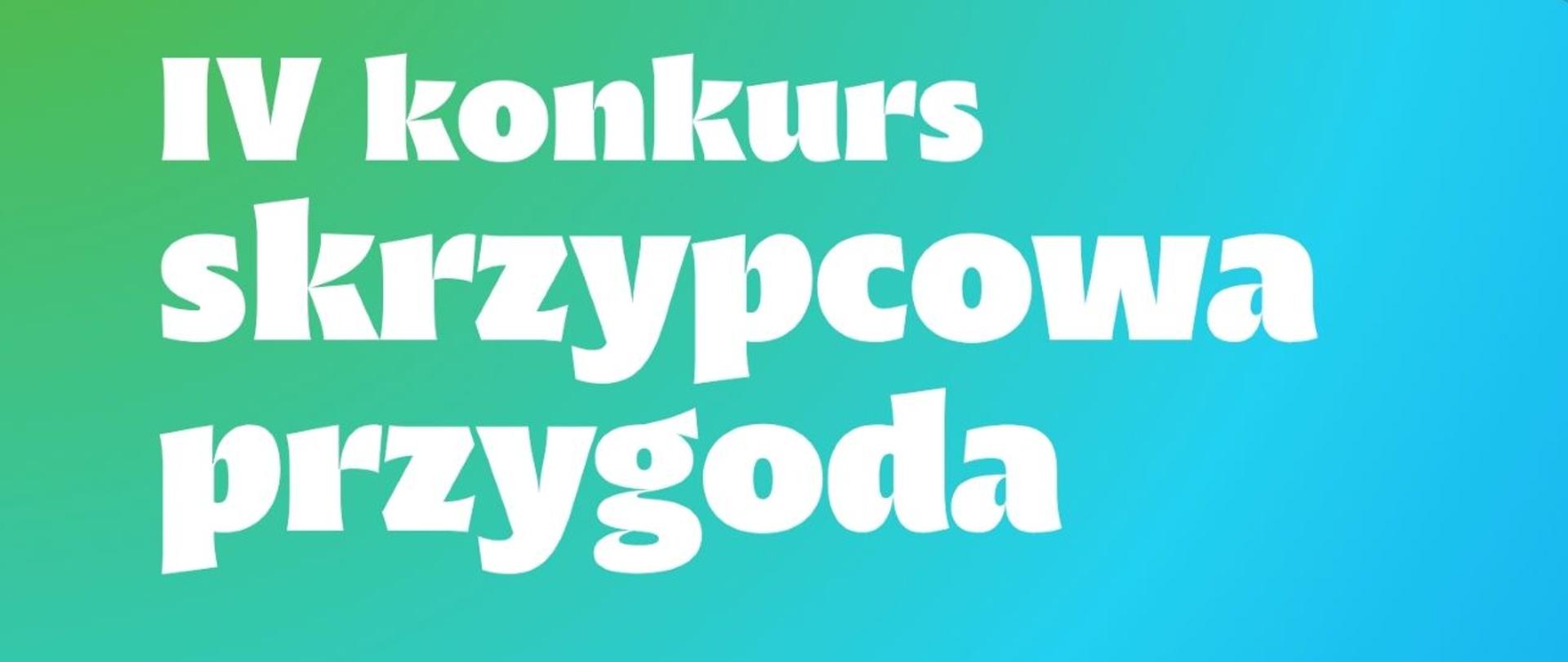 plakat w odcieniach niebieskiego i zielonego, zapowiadający Konkurs Skrzypcowa Przygoda. Zawiera grafiki pięciolinii z nutami oraz dziewczynki ze skrzypcami