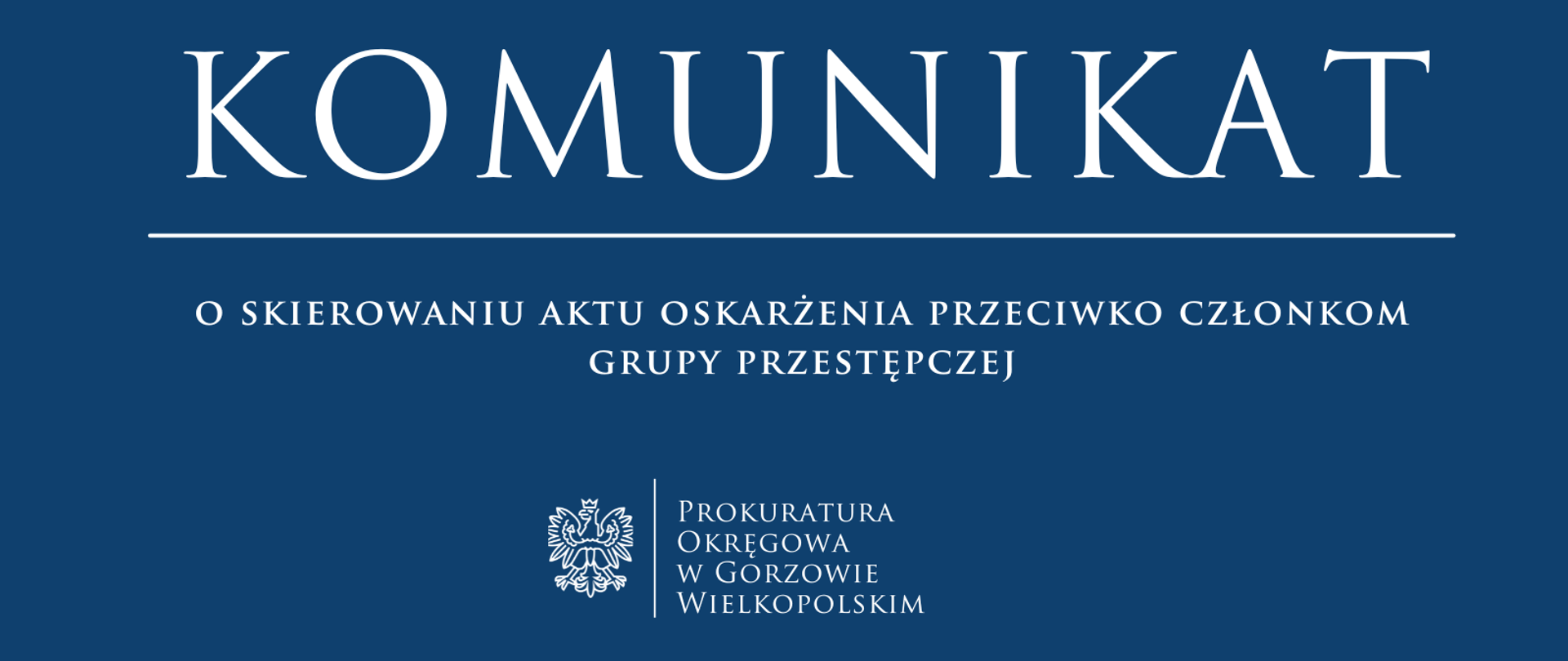 Komunikat o skierowaniu aktu oskarżenia przeciwko członkom grupy przestępczej