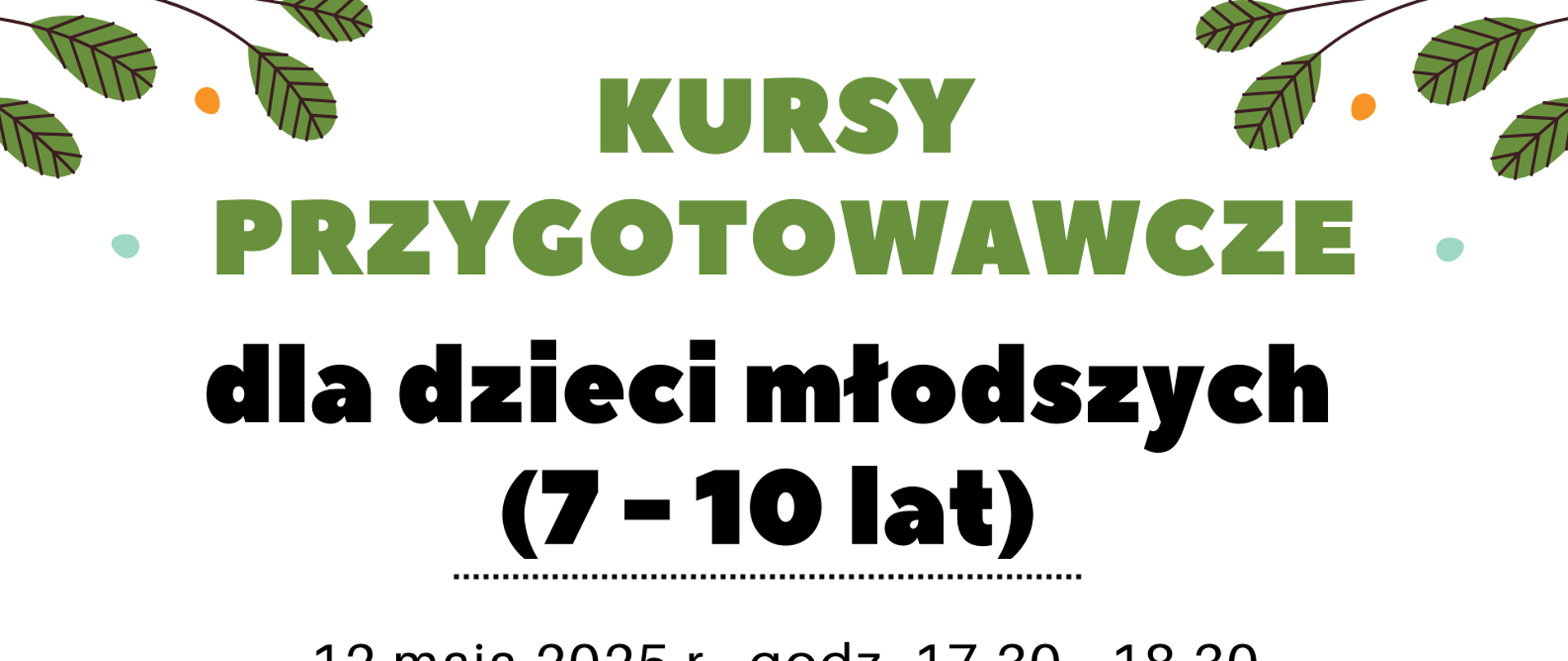 Plakat na białym tle. Na górze strony trzy błękitne kontury chmur. Na ich tle czarne litery, że PSM I st. w Oławie zaprasza na Kursy przygotowawcze. Poniżej po lewej i prawej stronie dwie gałązki z zielonymi listkami skierowane do środka strony. Następnie informacja, że kursy przygotowawcze dla dzieci młodszych (7 - 10 lat) odbędą się 12 maja 2025 r. oraz 16 maja 2025 r. w godzinach 17.30 - 18.30 w auli szkoły. Na samym dole strony graficzne przedstawienie dzieci: po lewej stronie w pozycji siedzącej chłopiec w okularach czytający książkę, po prawej stronie w pozycji stojącej dziewczynka bawiąca się żółtą wstążką.