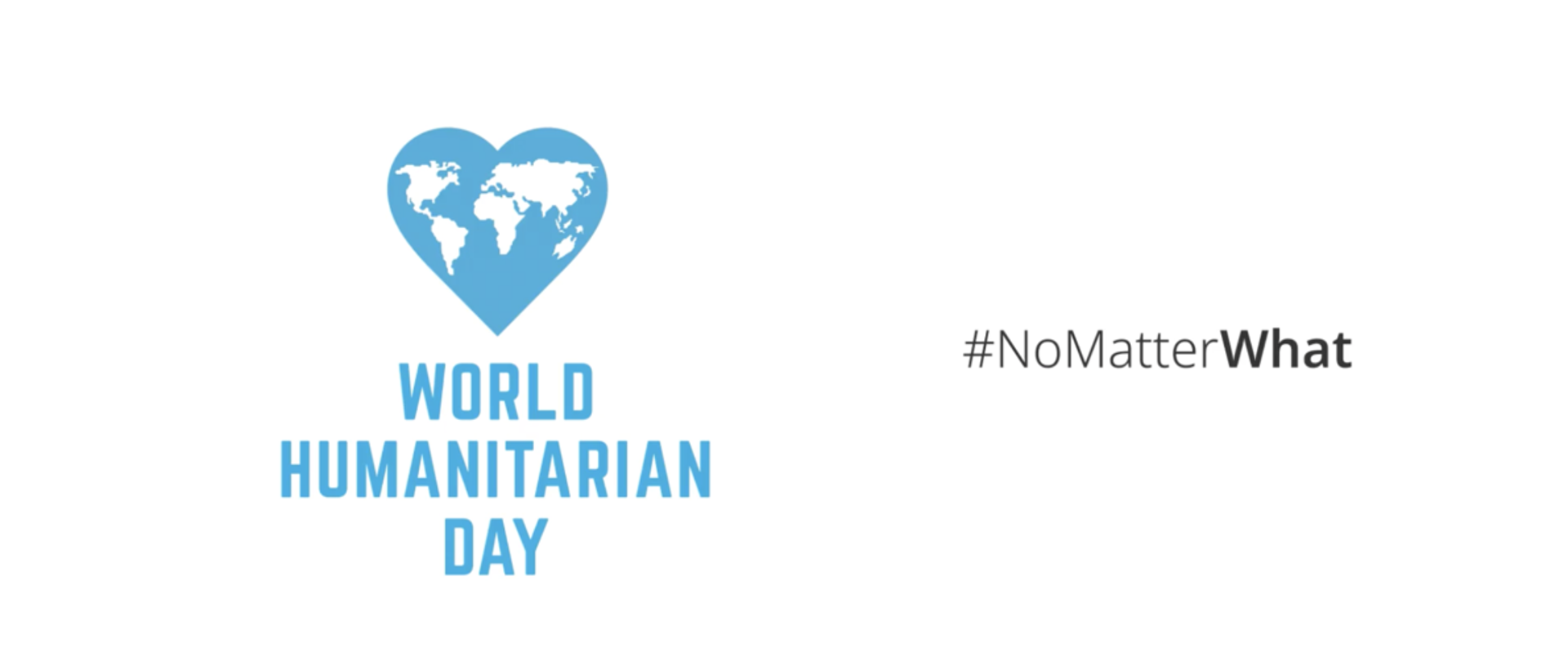 Niebieskie serce z konturami kontynentów i napis World Humanitarian Day oraz #NoMatterWhat